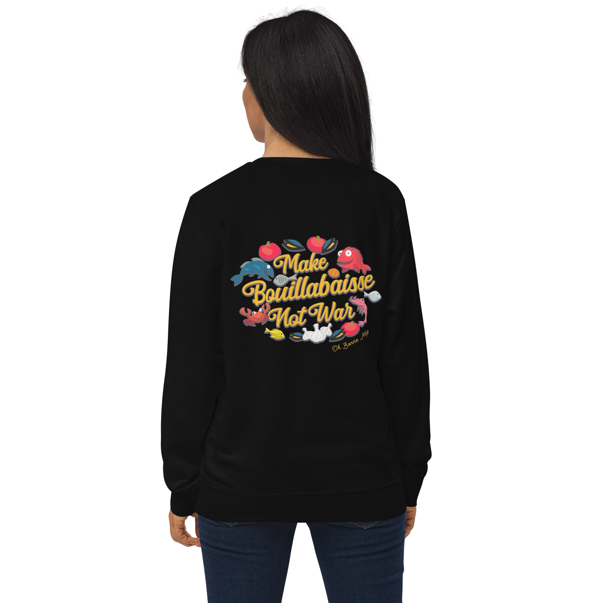 Sweat écologique unisexe Make Bouillabaisse Not War (face & dos)