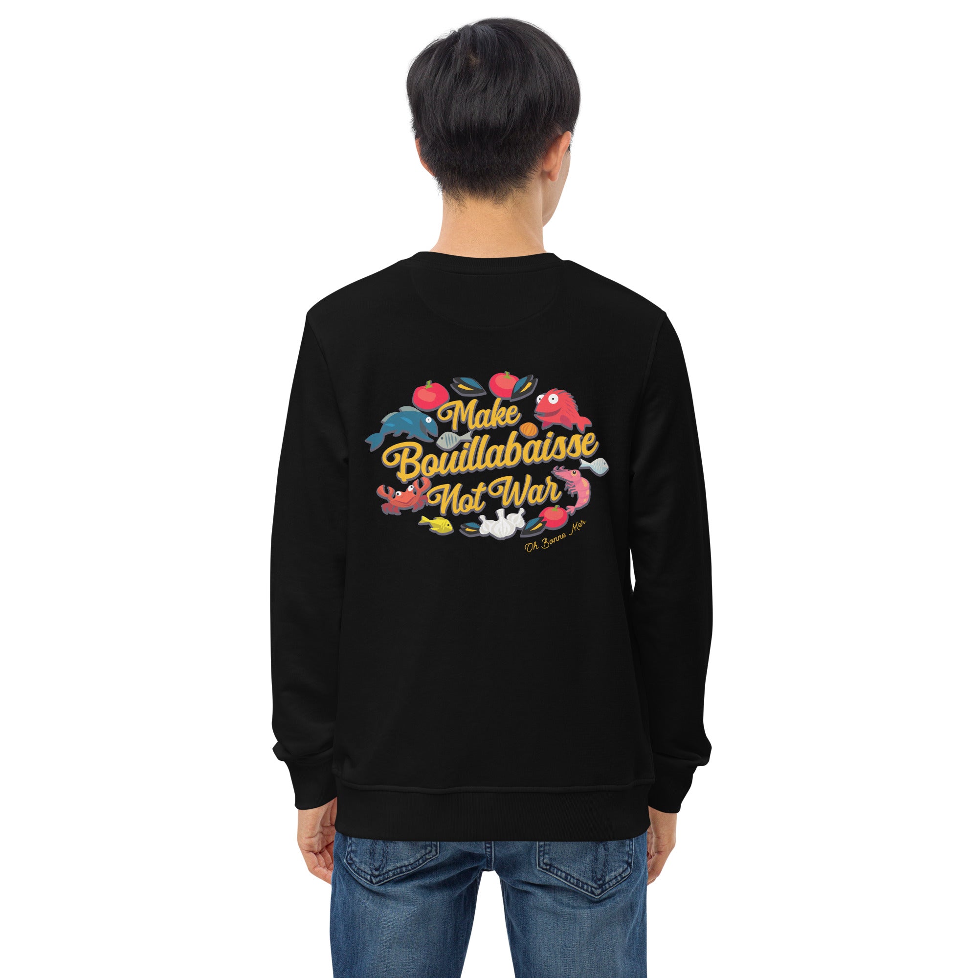 Sweat écologique unisexe Make Bouillabaisse Not War (face & dos)