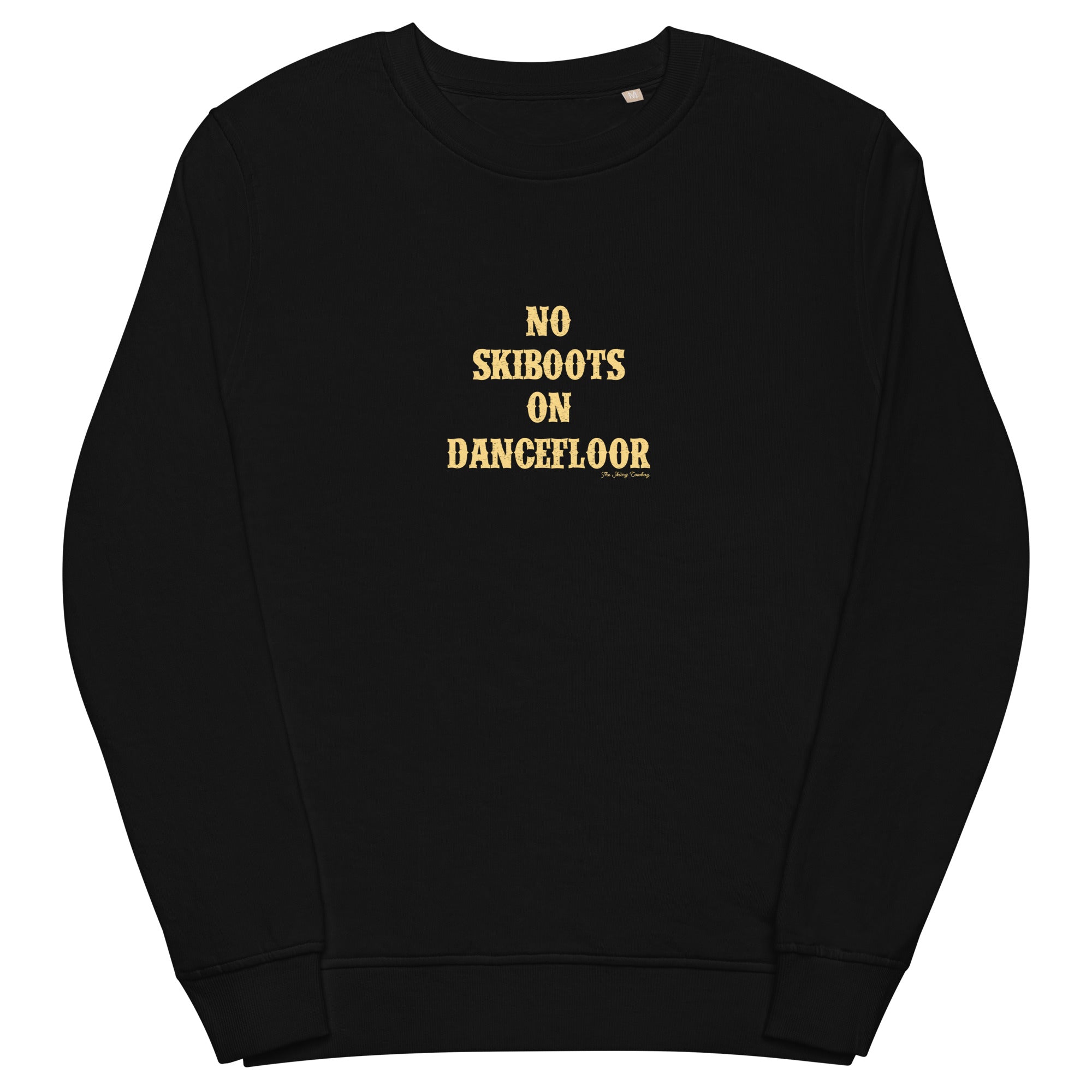 Unisex organic sweatshirt No Skiboots on Dancefloor light text