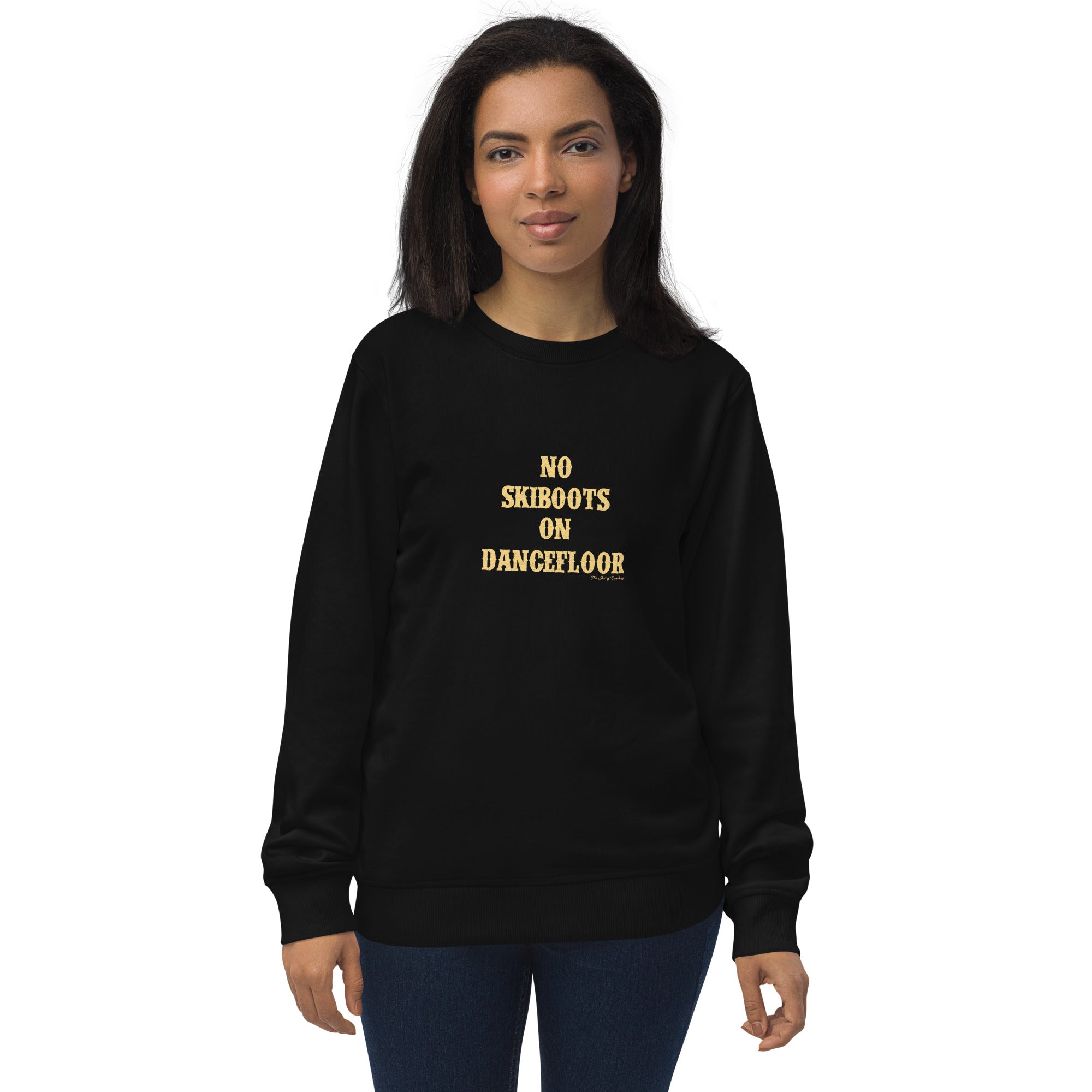 Unisex organic sweatshirt No Skiboots on Dancefloor light text