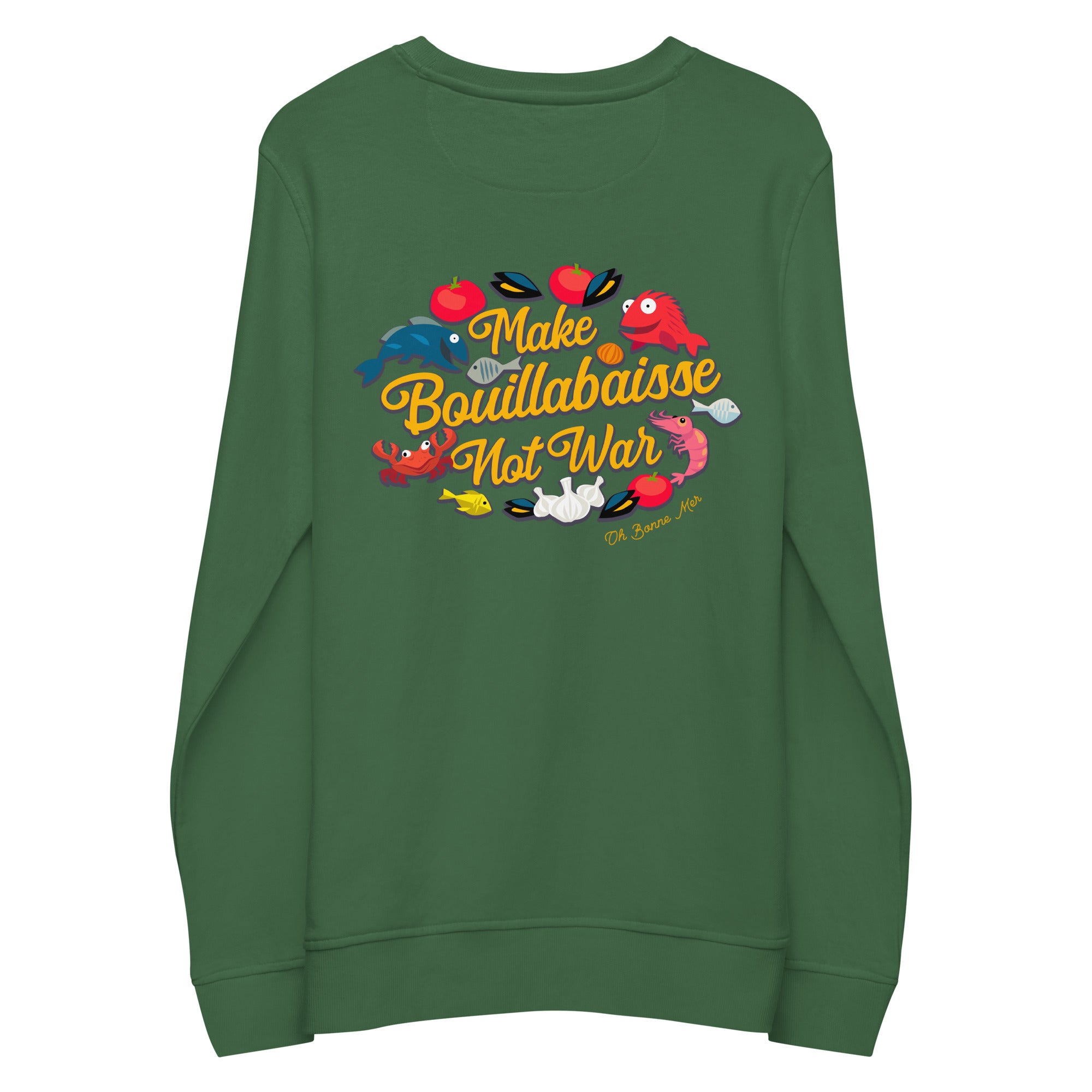 Sweat écologique unisexe Make Bouillabaisse Not War (face & dos)
