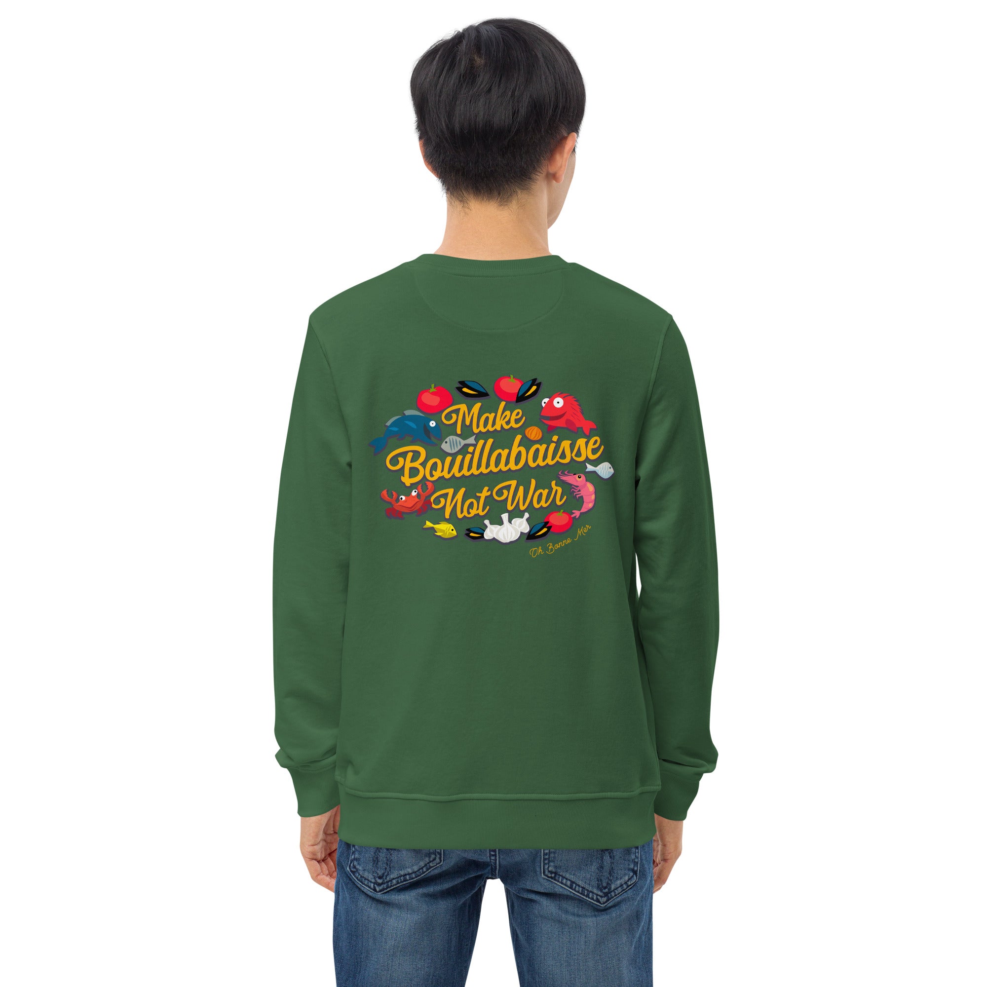 Sweat écologique unisexe Make Bouillabaisse Not War (face & dos)