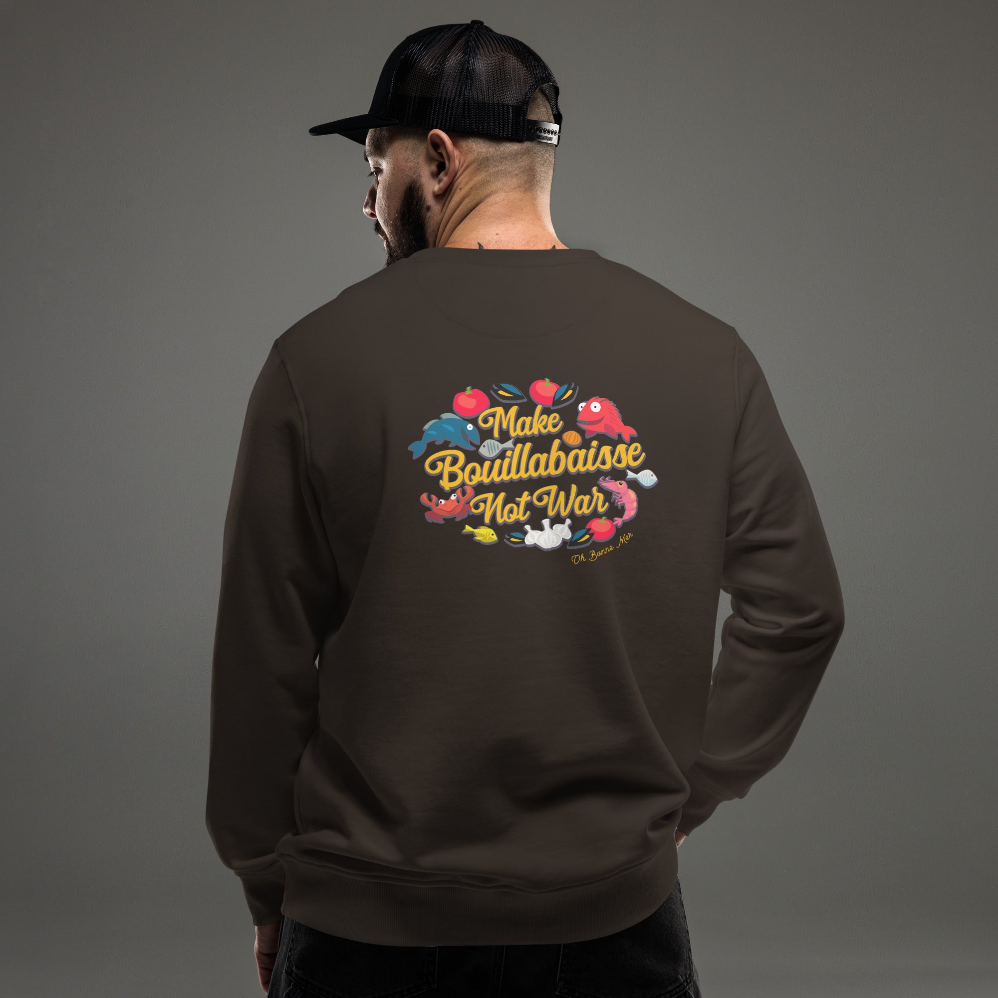 Sweat écologique unisexe Make Bouillabaisse Not War (face & dos)