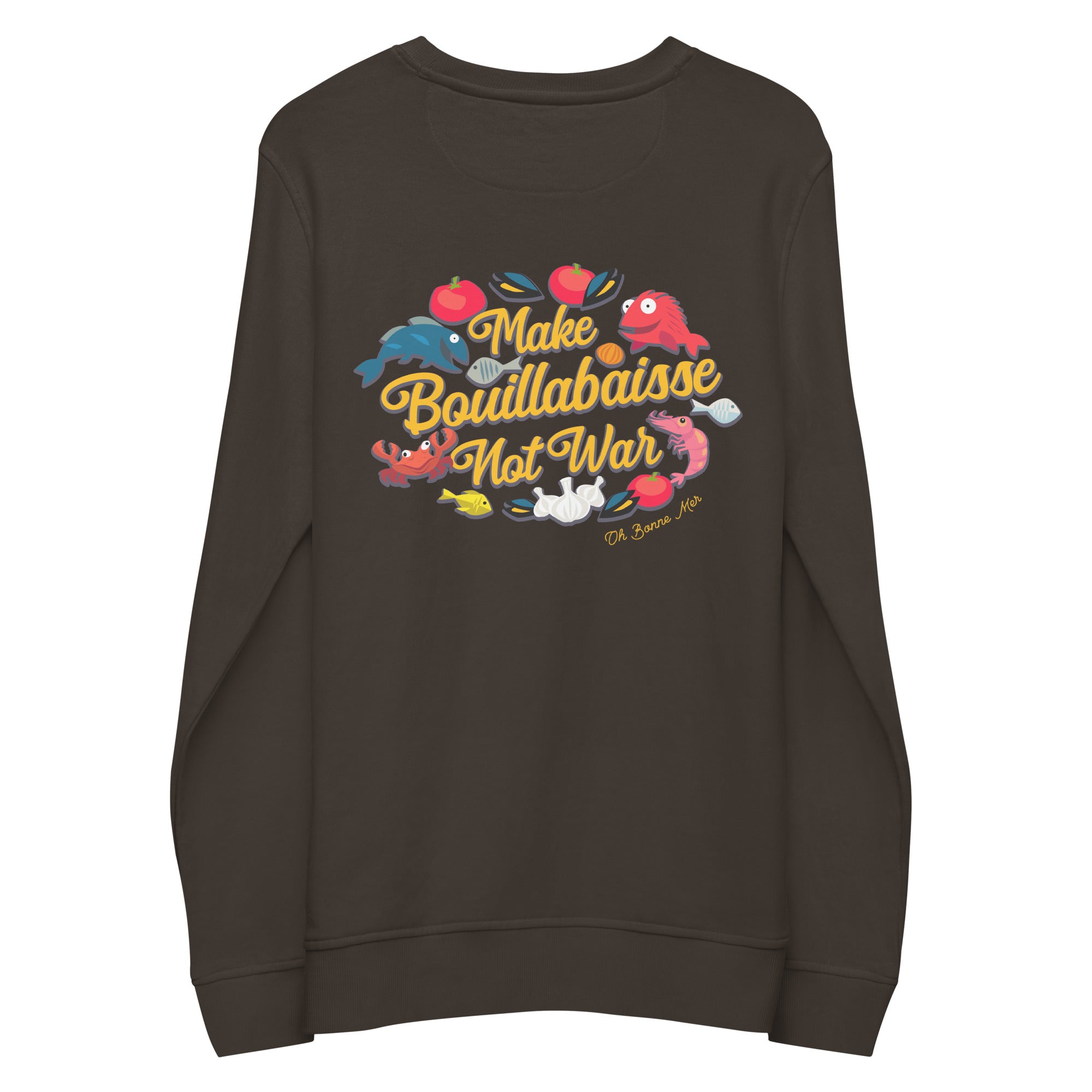 Sweat écologique unisexe Make Bouillabaisse Not War (face & dos)