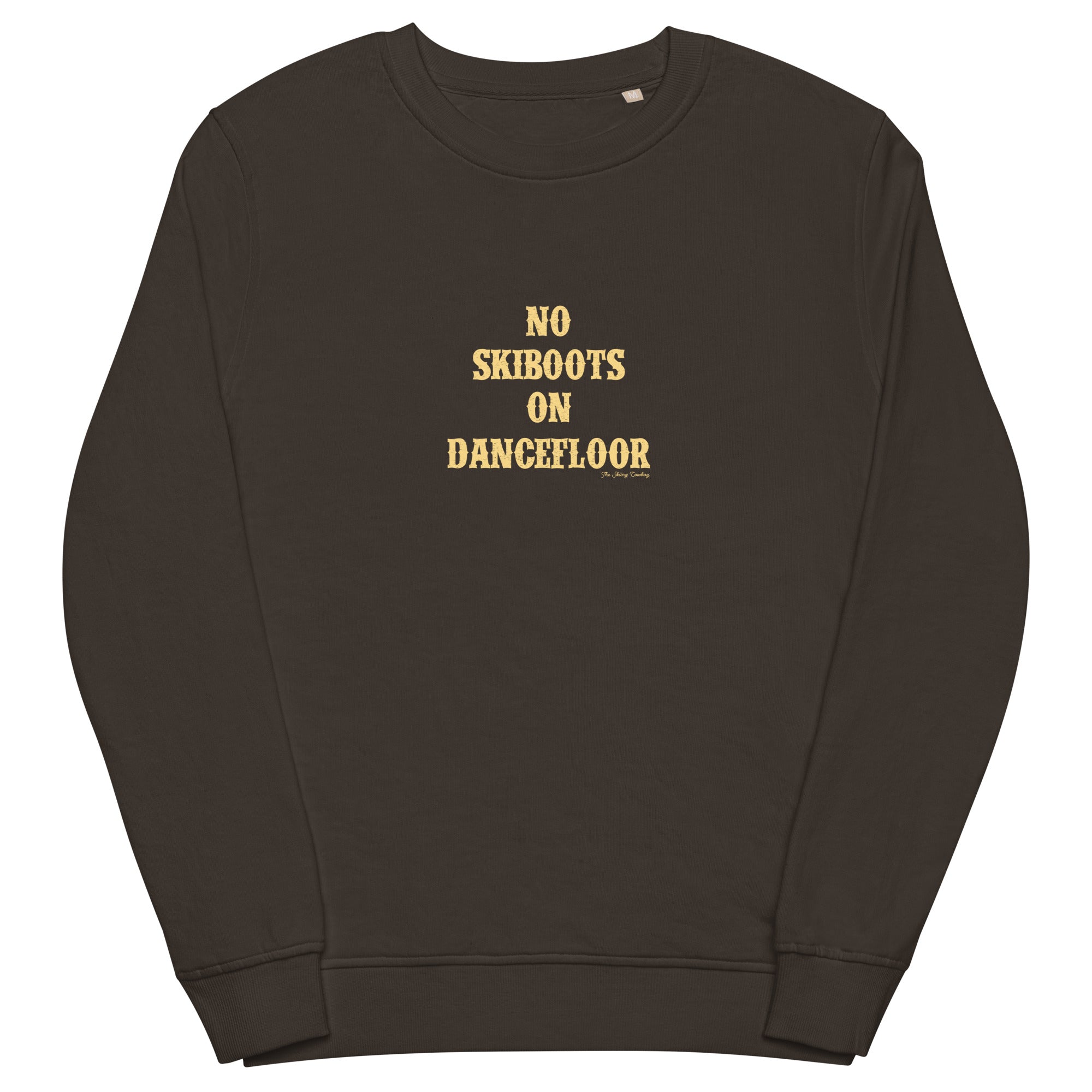 Unisex organic sweatshirt No Skiboots on Dancefloor light text