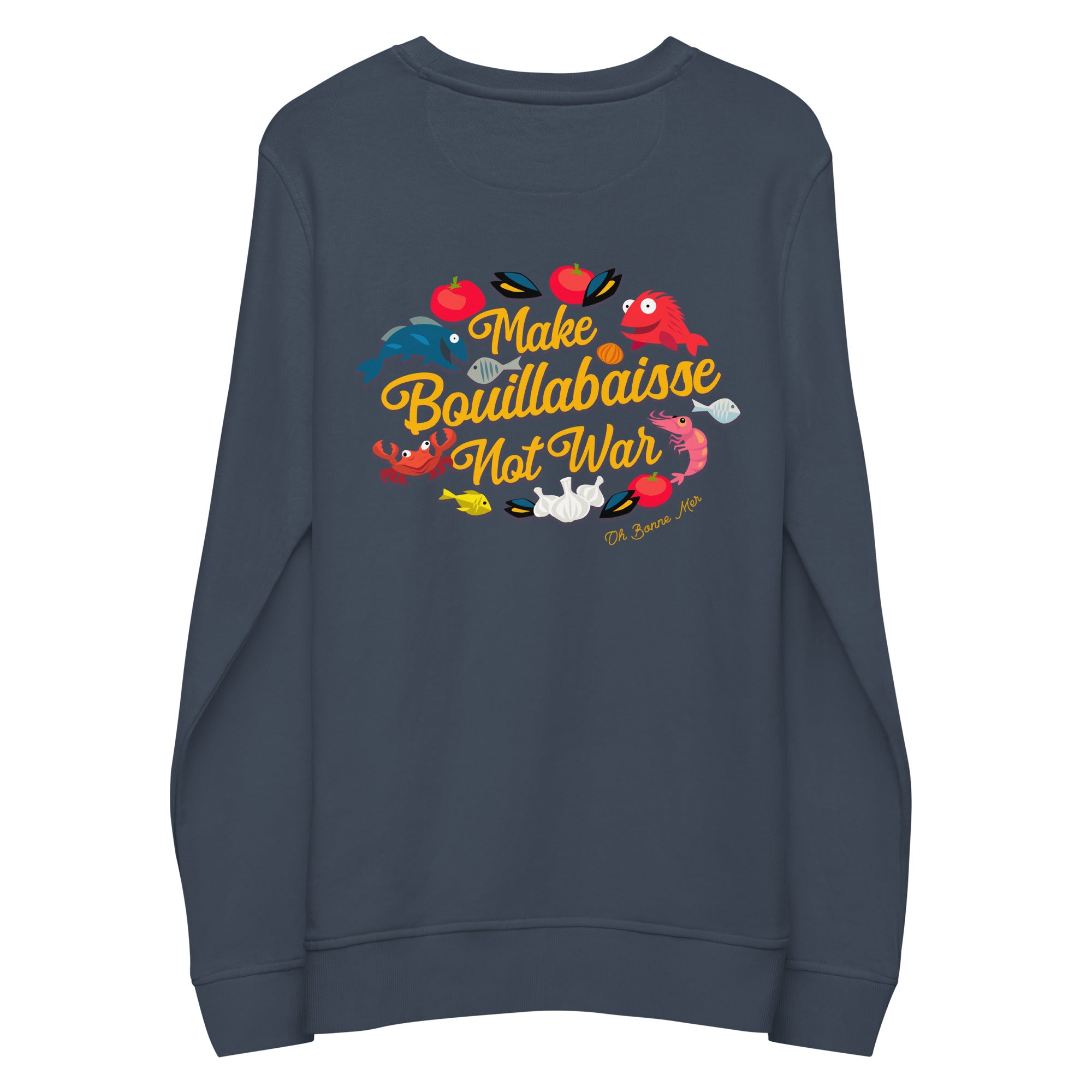 Sweat écologique unisexe Make Bouillabaisse Not War (face & dos)