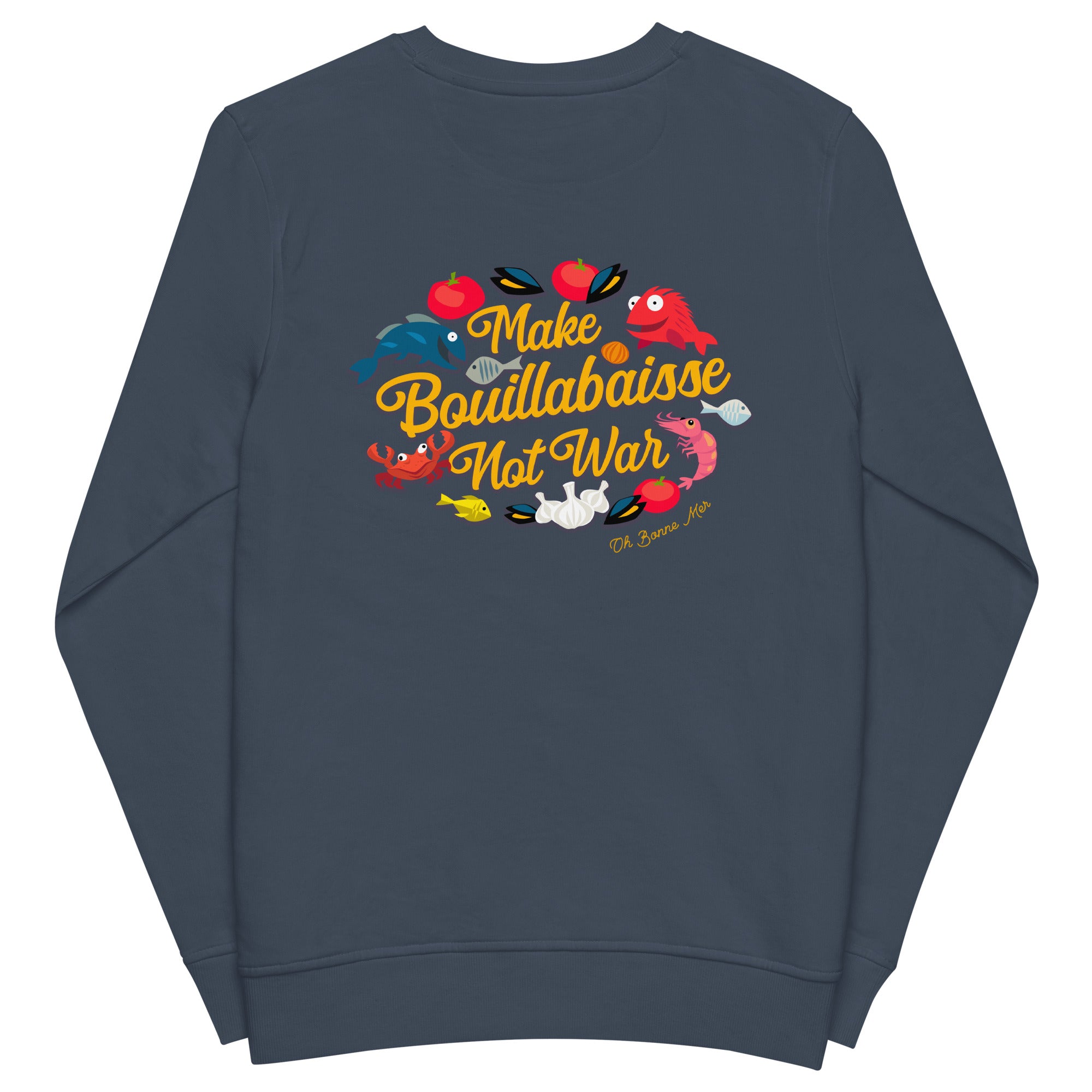 Sweat écologique unisexe Make Bouillabaisse Not War (face & dos)