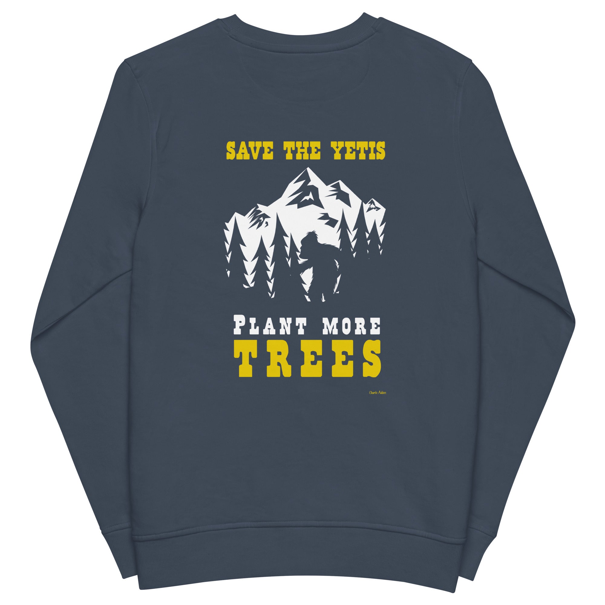 Unisex organic sweatshirt Save the Yetis, Plant more Trees (front & back)