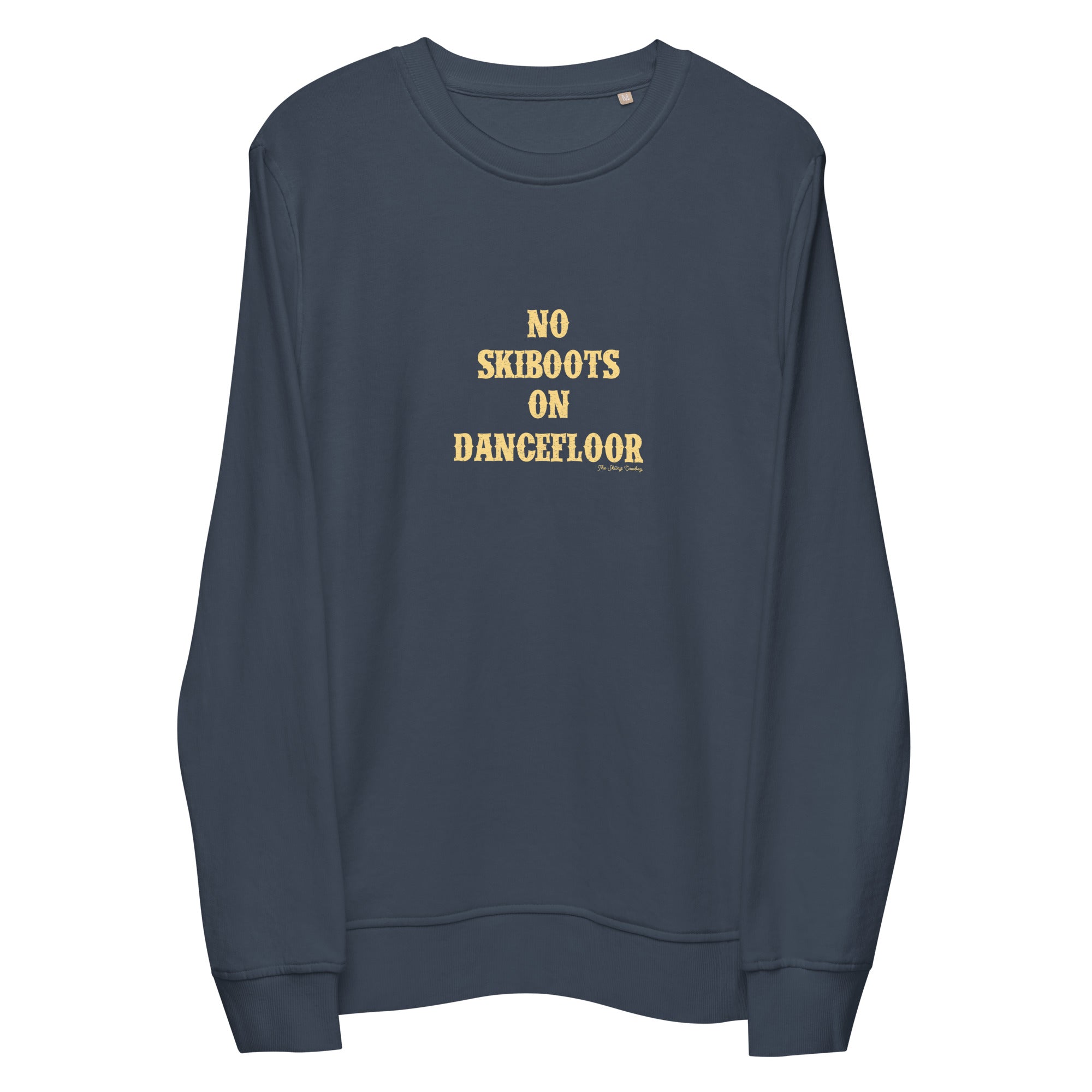 Unisex organic sweatshirt No Skiboots on Dancefloor light text