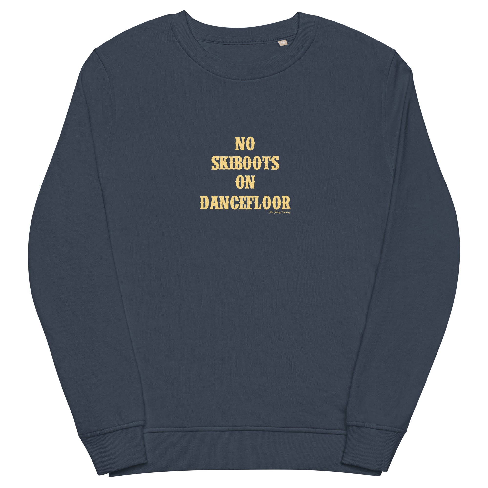 Unisex organic sweatshirt No Skiboots on Dancefloor light text