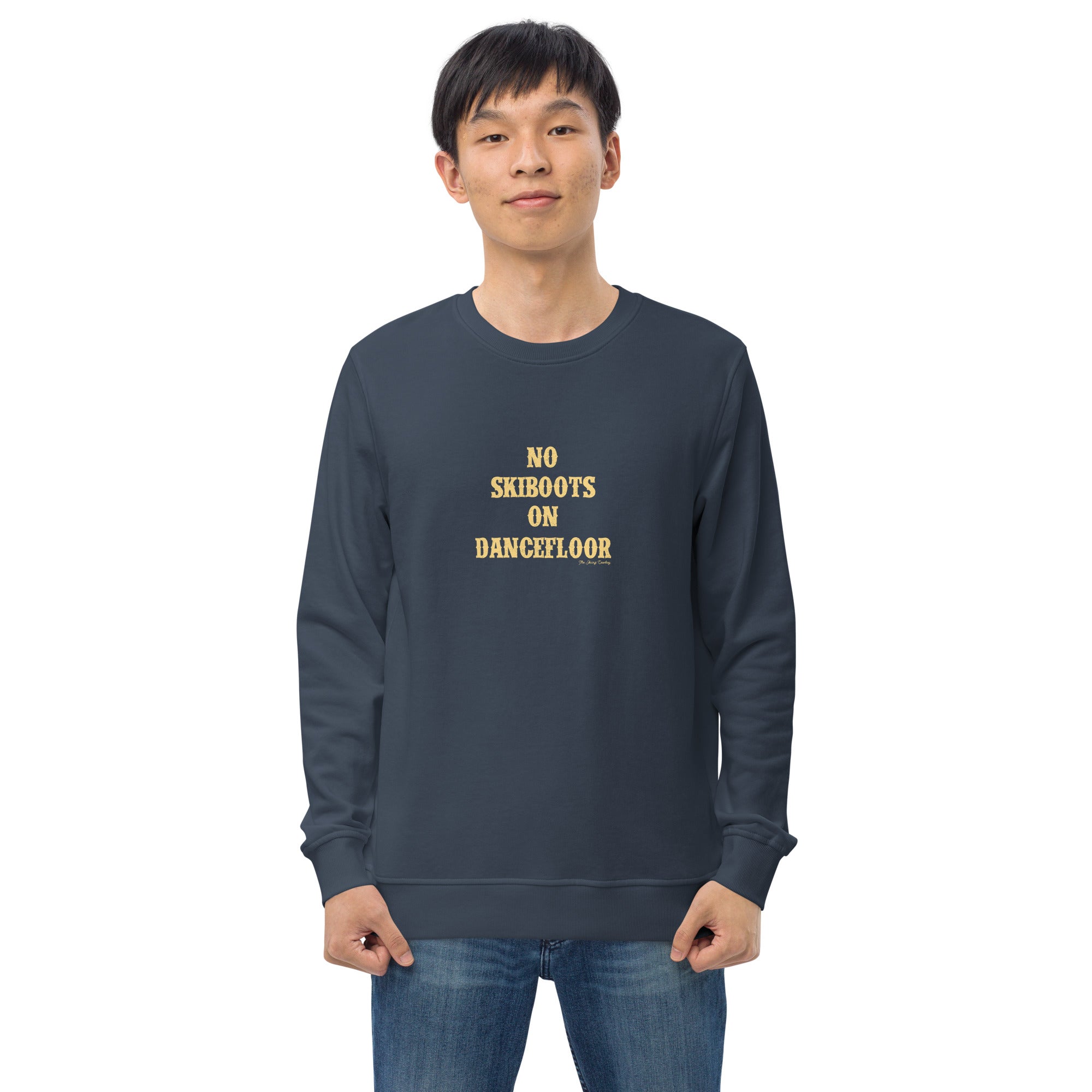 Unisex organic sweatshirt No Skiboots on Dancefloor light text