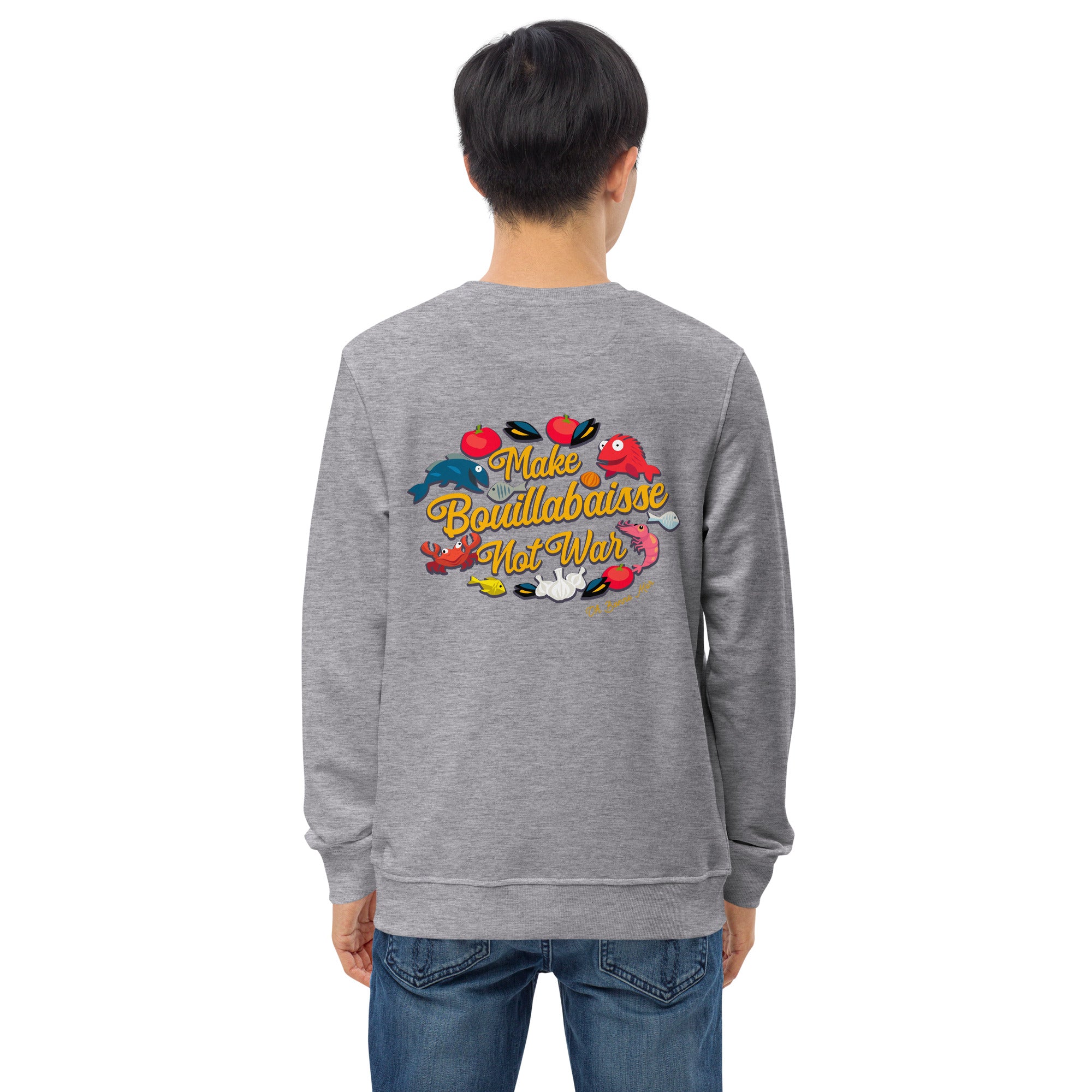 Sweat écologique unisexe Make Bouillabaisse Not War (face & dos)