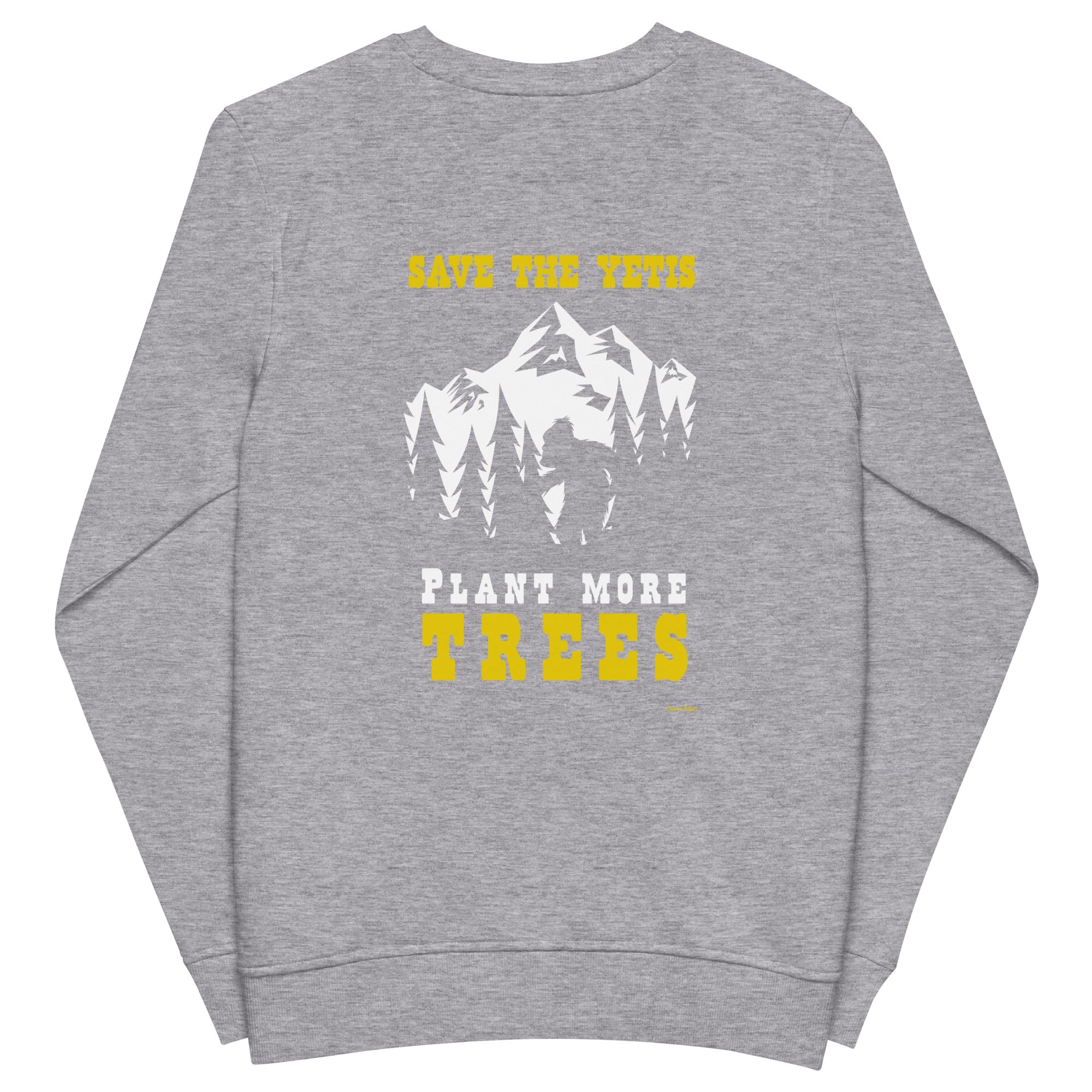 Unisex organic sweatshirt Save the Yetis, Plant more Trees (front & back)