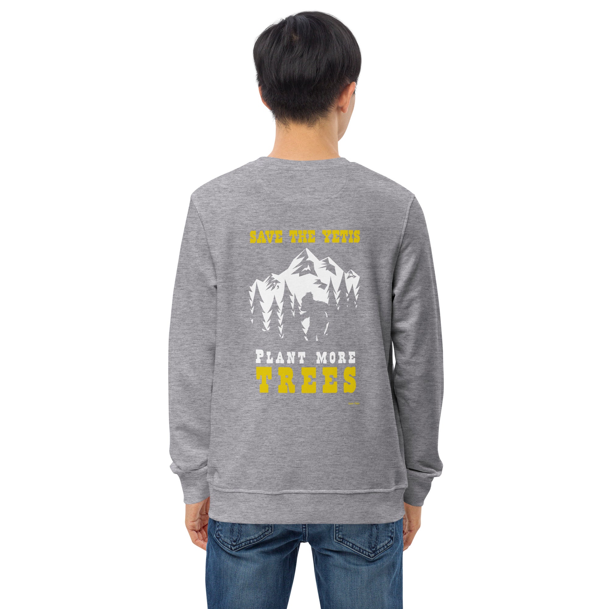 Unisex organic sweatshirt Save the Yetis, Plant more Trees (front & back)
