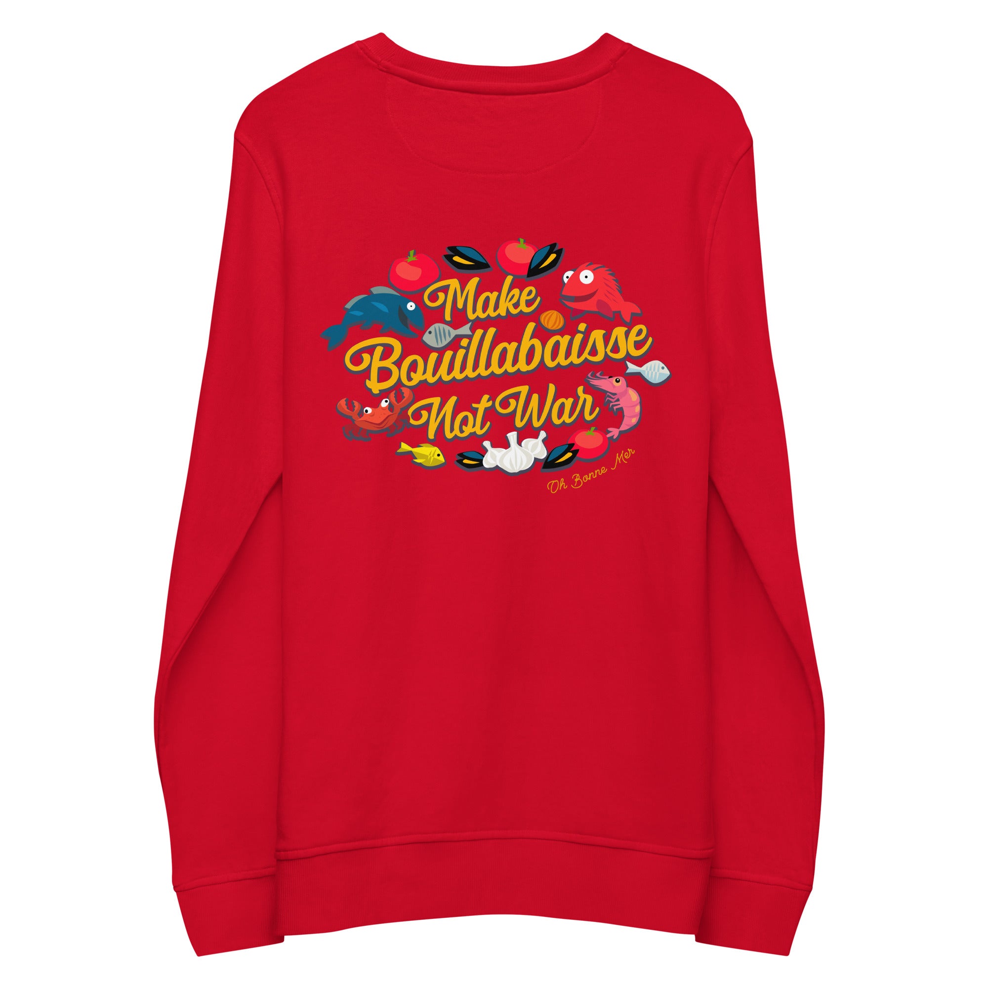 Sweat écologique unisexe Make Bouillabaisse Not War (face & dos)