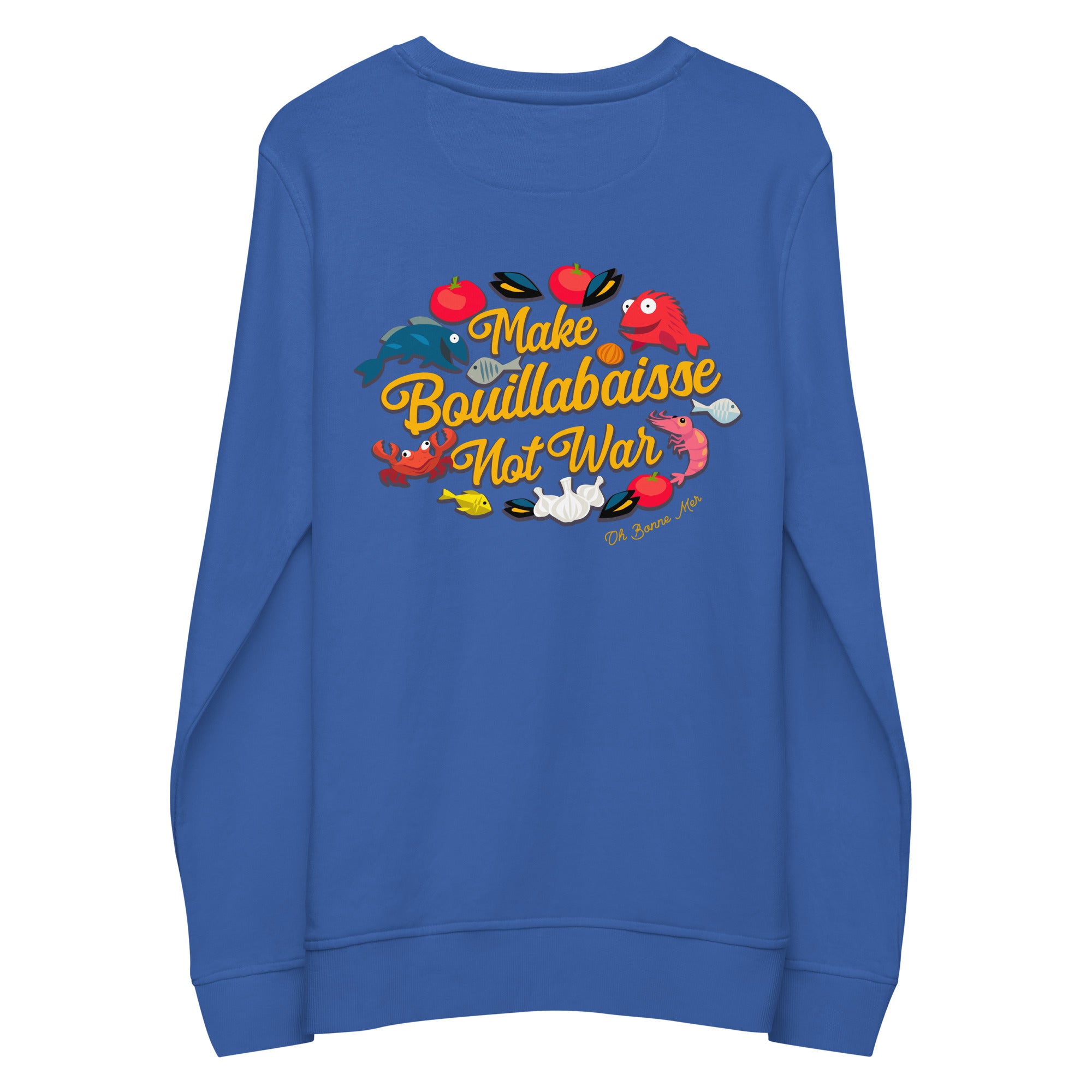 Sweat écologique unisexe Make Bouillabaisse Not War (face & dos)