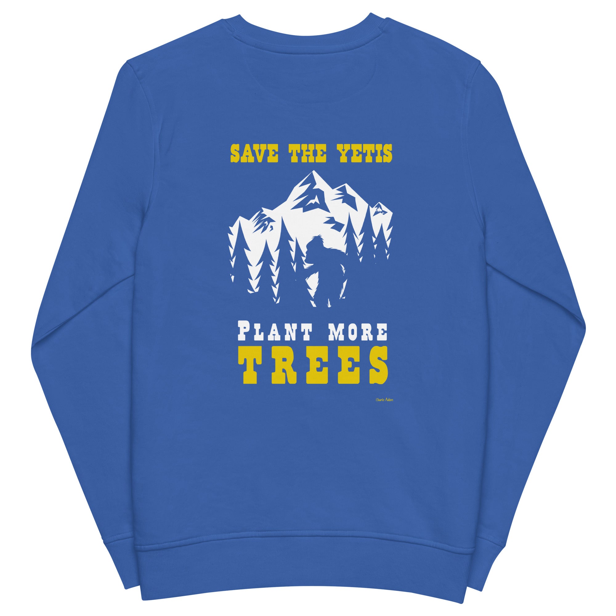 Unisex organic sweatshirt Save the Yetis, Plant more Trees (front & back)