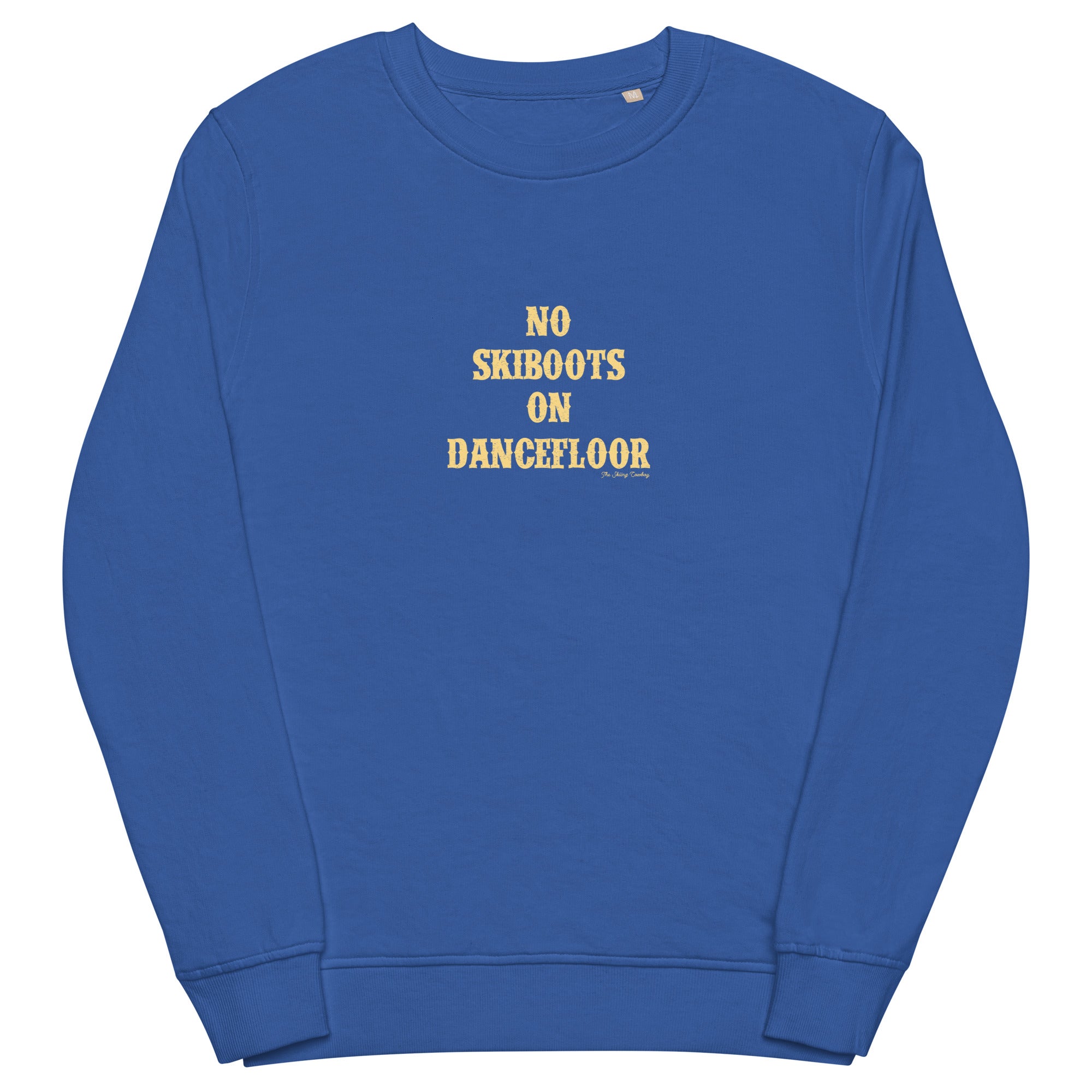 Unisex organic sweatshirt No Skiboots on Dancefloor light text