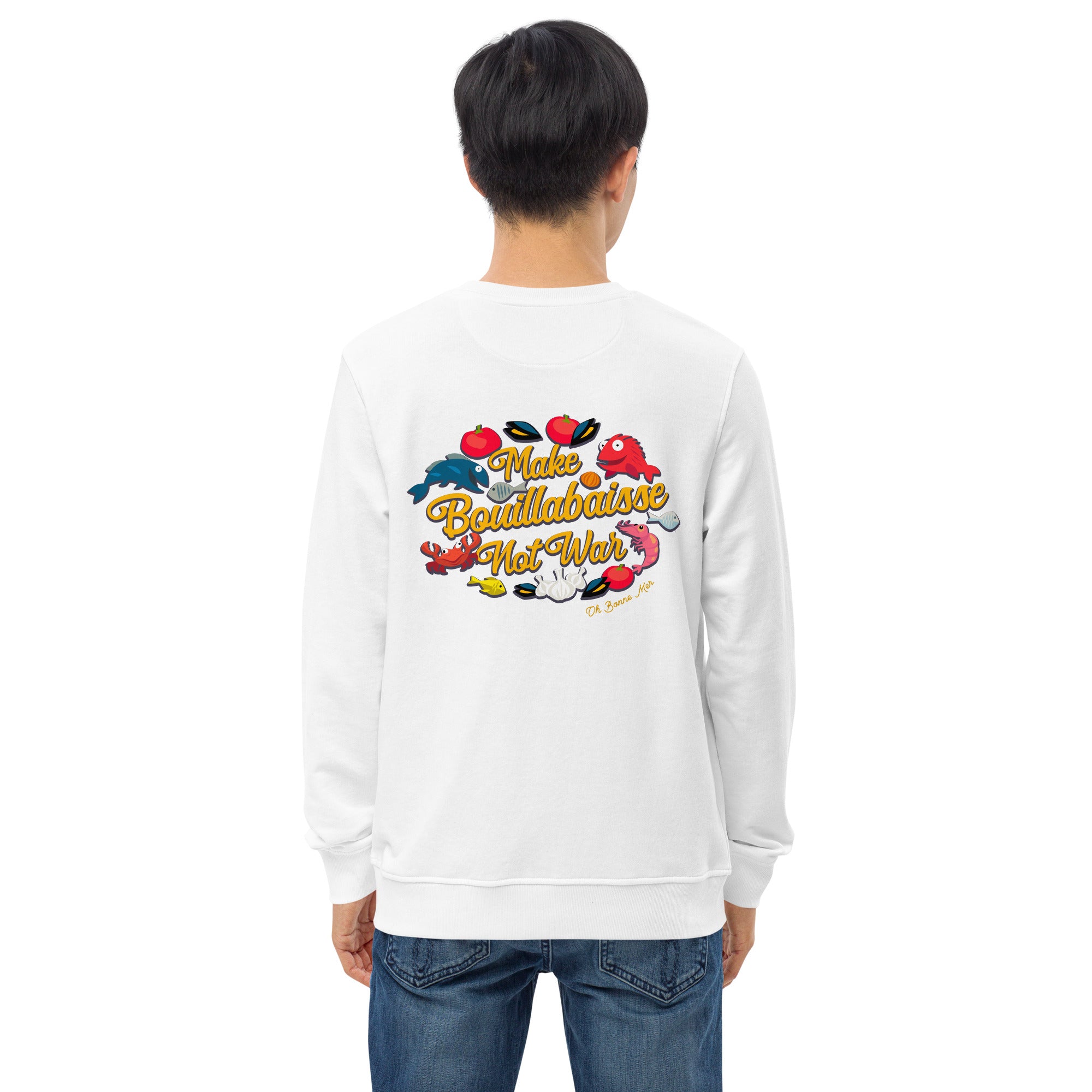 Sweat écologique unisexe Make Bouillabaisse Not War (face & dos)