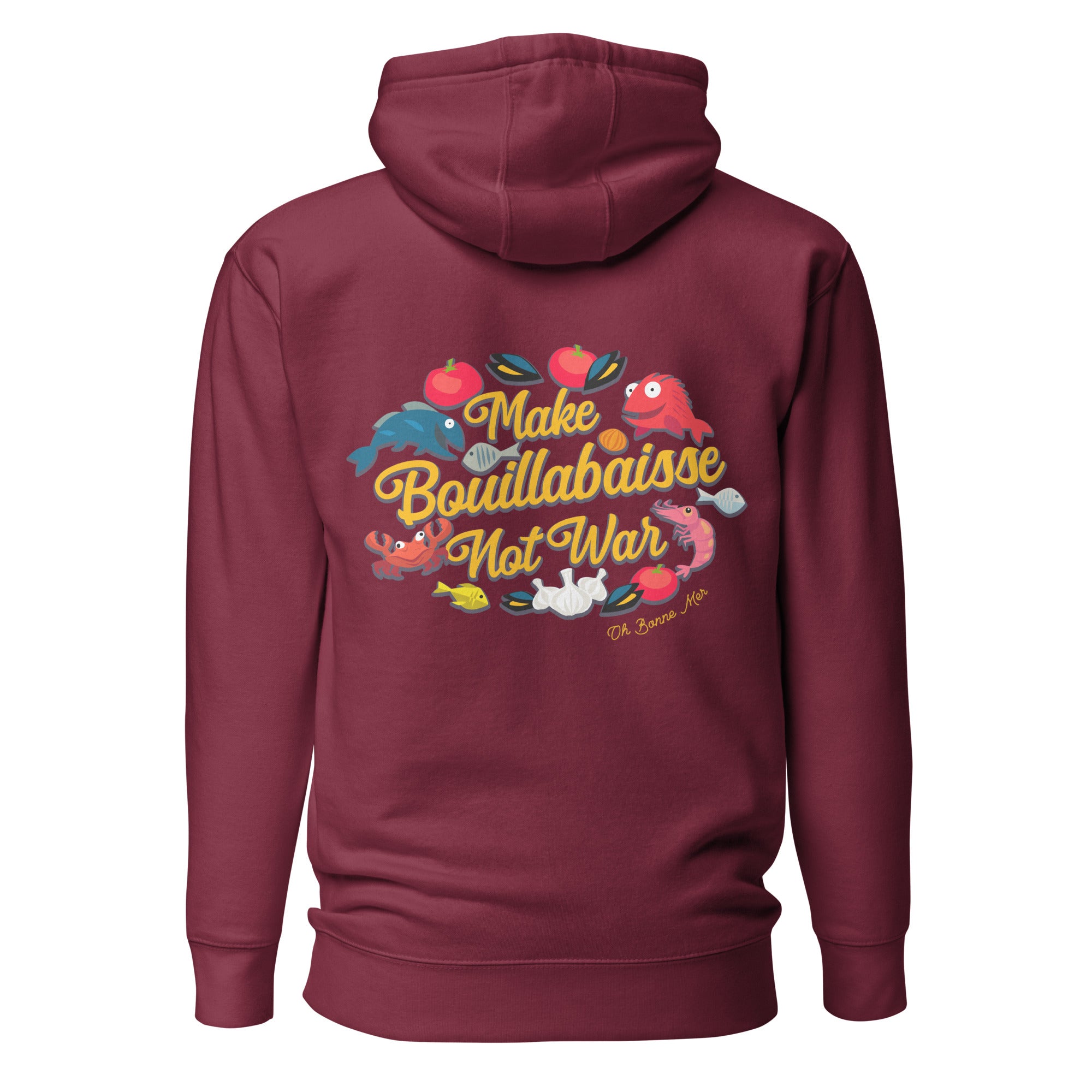 Sweat à capuche unisexe en coton Make Bouillabaisse Not War (face & dos)
