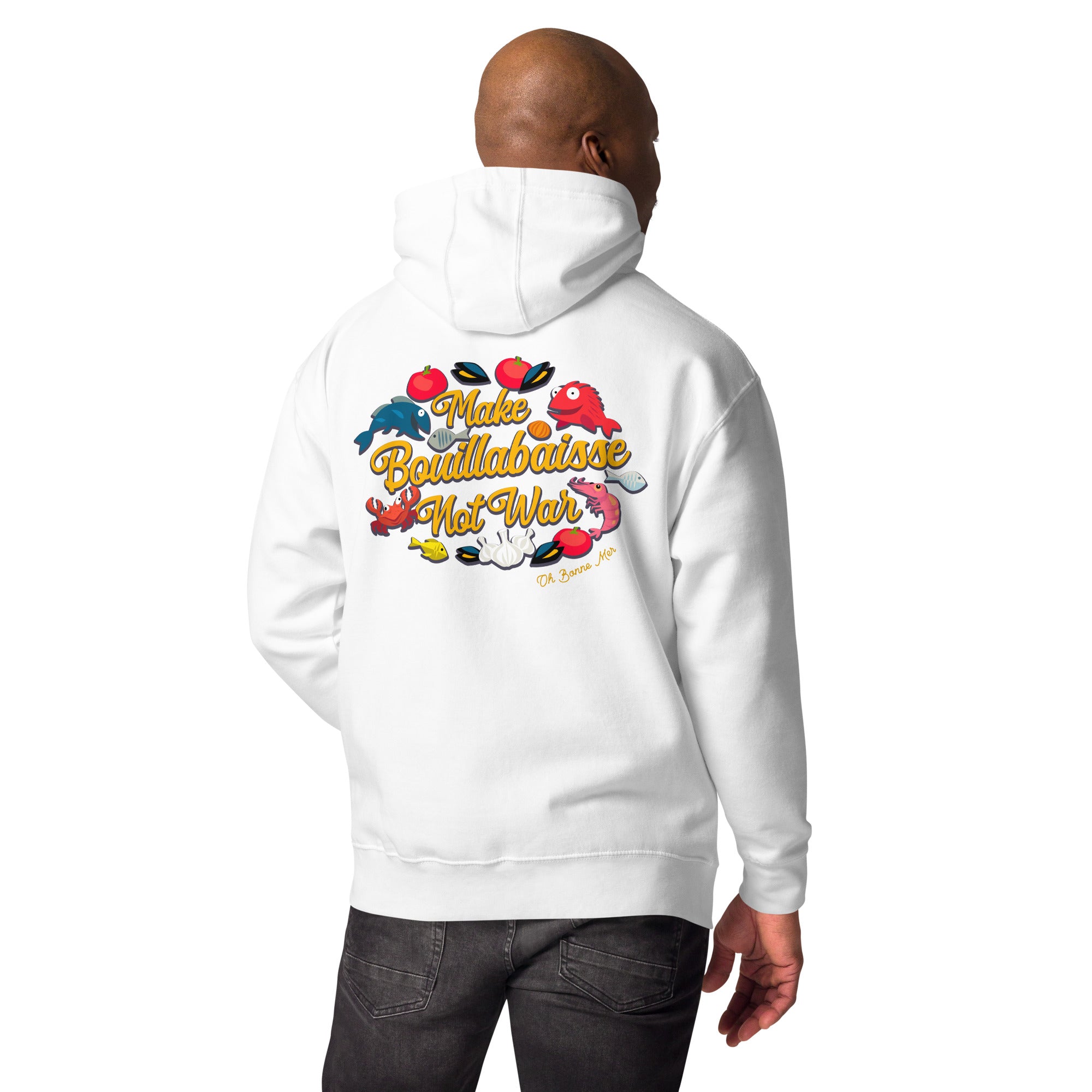 Sweat à capuche unisexe en coton Make Bouillabaisse Not War (face & dos)