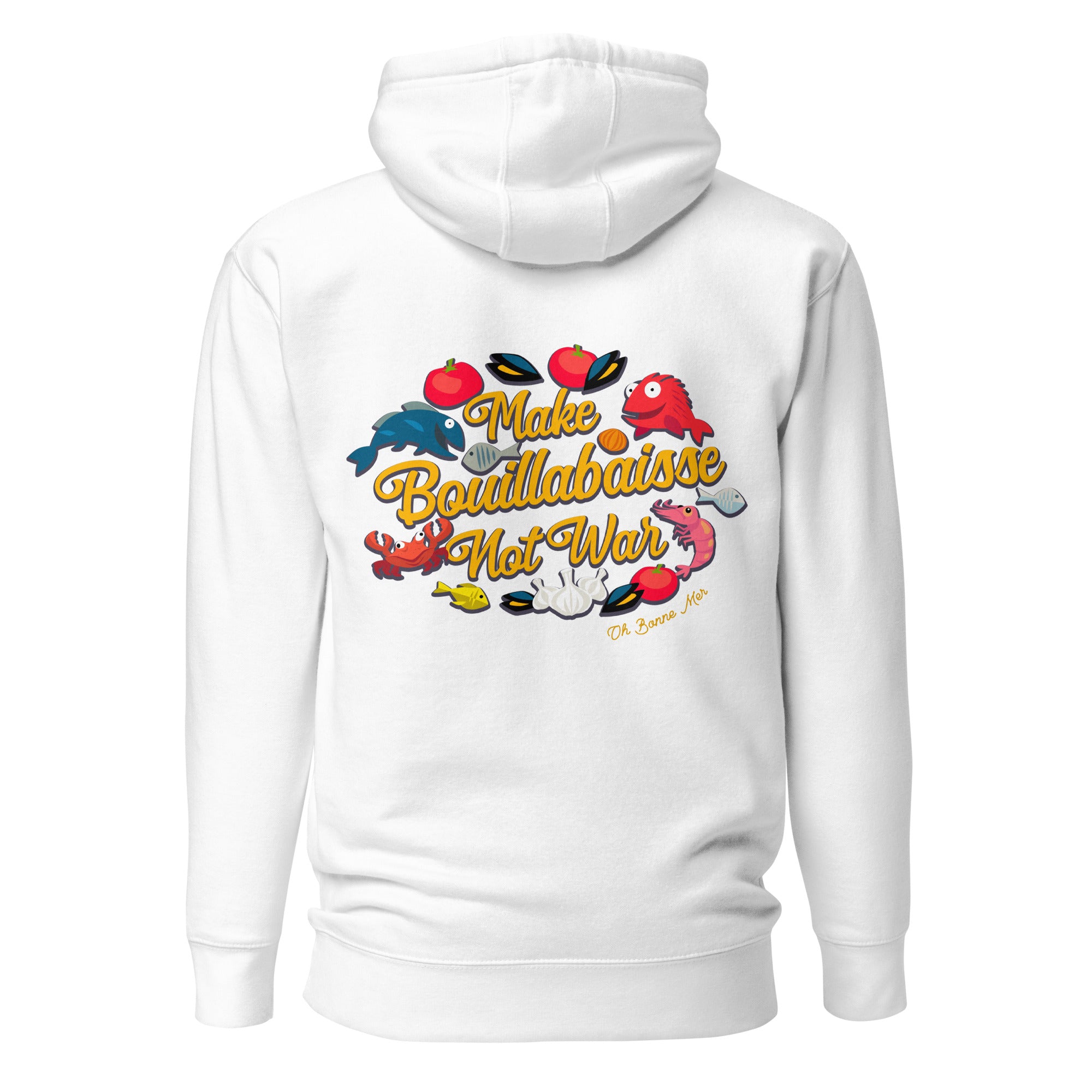 Sweat à capuche unisexe en coton Make Bouillabaisse Not War (face & dos)
