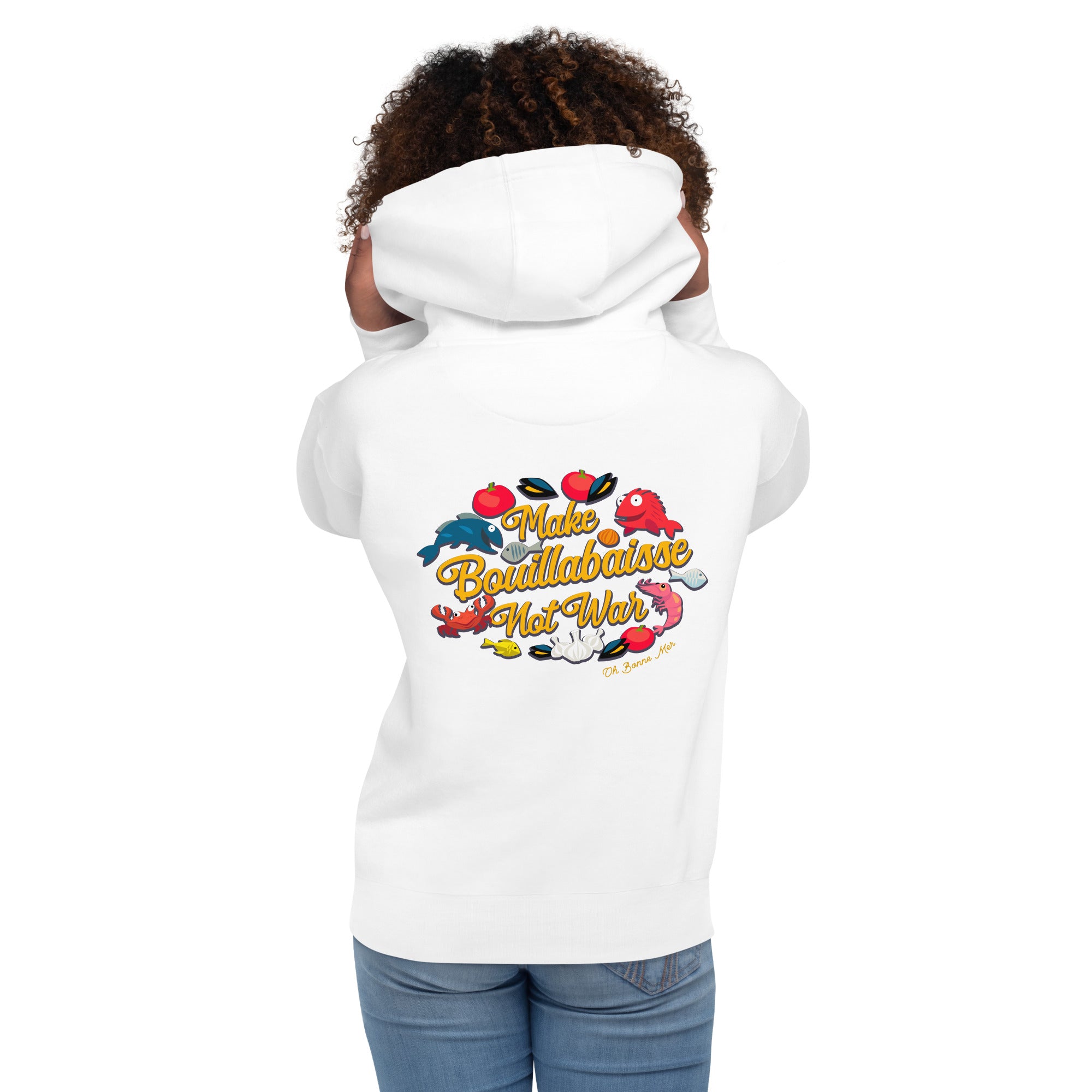 Sweat à capuche unisexe en coton Make Bouillabaisse Not War (face & dos)