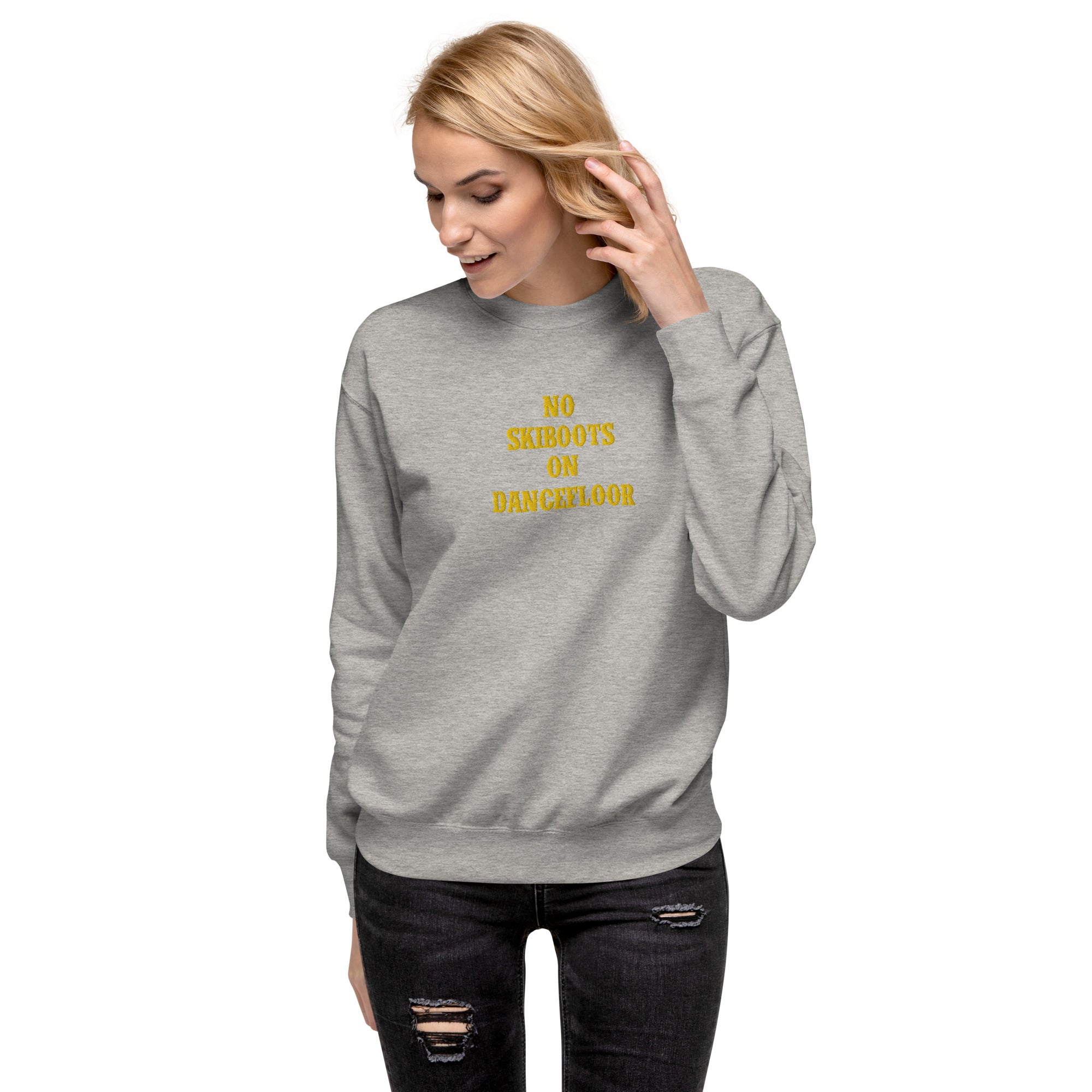 Unisex Premium Sweatshirt No Skiboots on Dancefloor large embroidered pattern