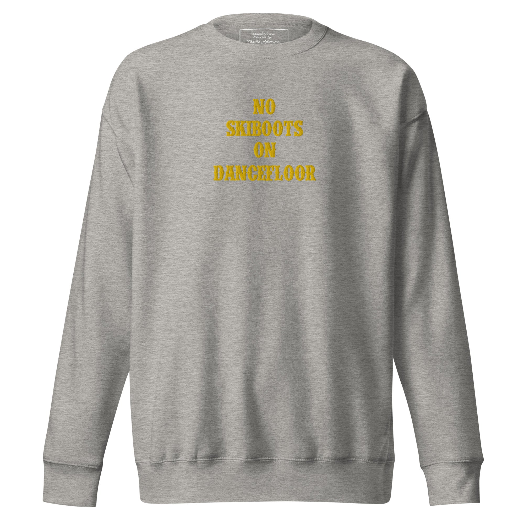 Unisex Premium Sweatshirt No Skiboots on Dancefloor large embroidered pattern