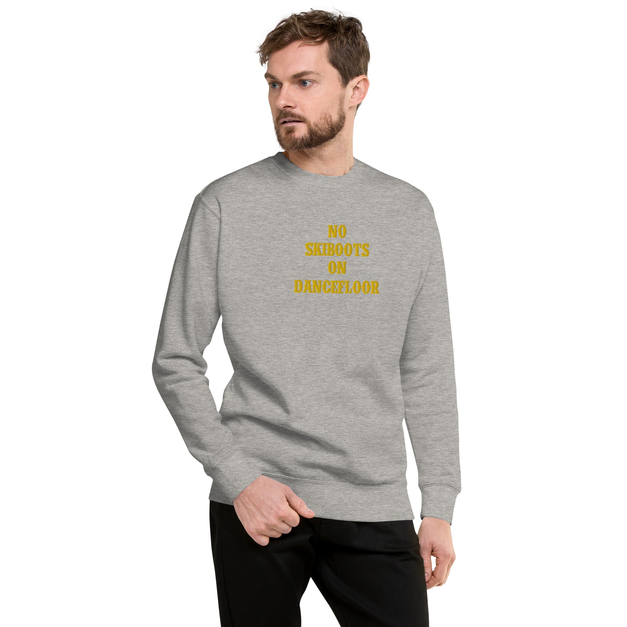 Unisex Premium Sweatshirt No Skiboots on Dancefloor large embroidered pattern
