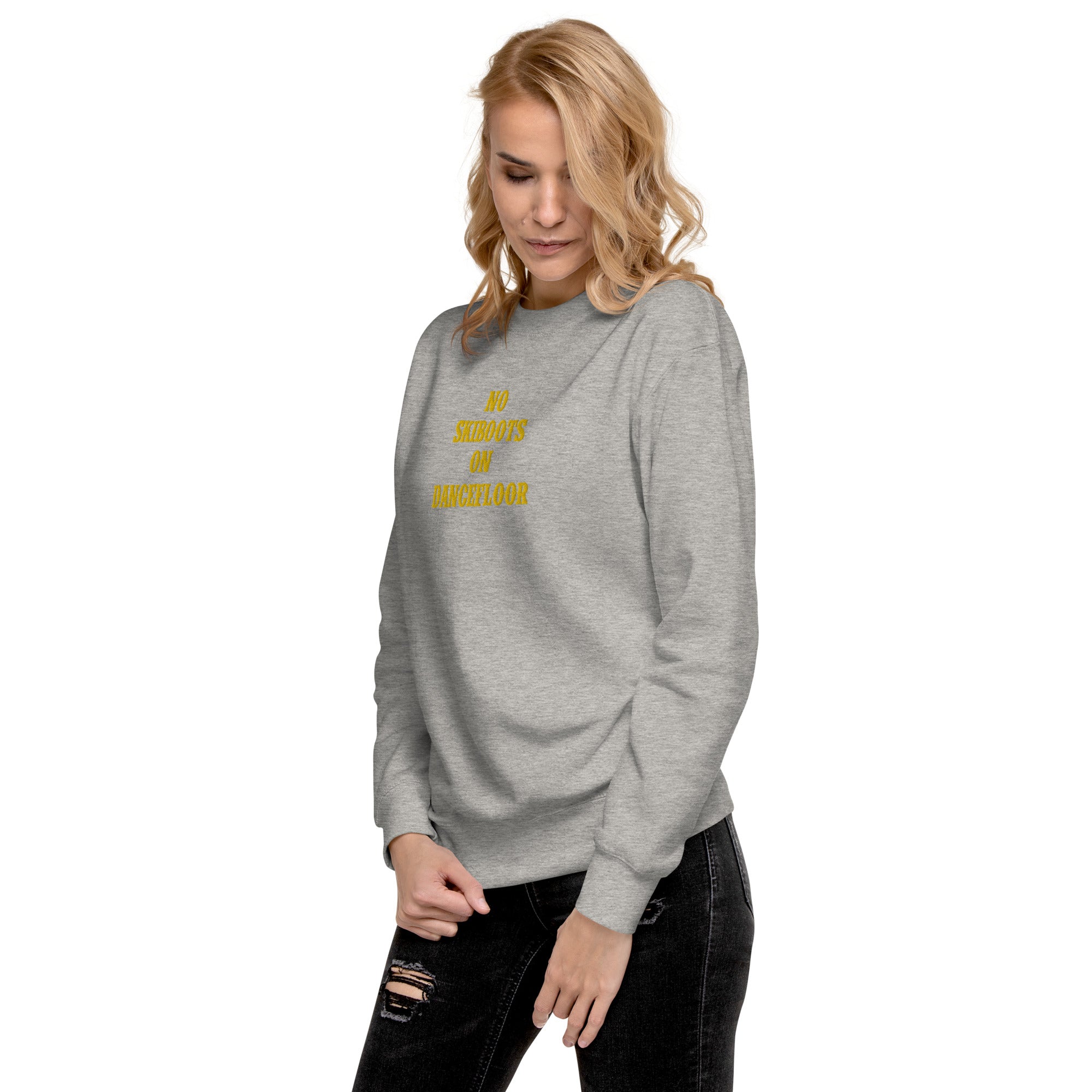 Unisex Premium Sweatshirt No Skiboots on Dancefloor large embroidered pattern
