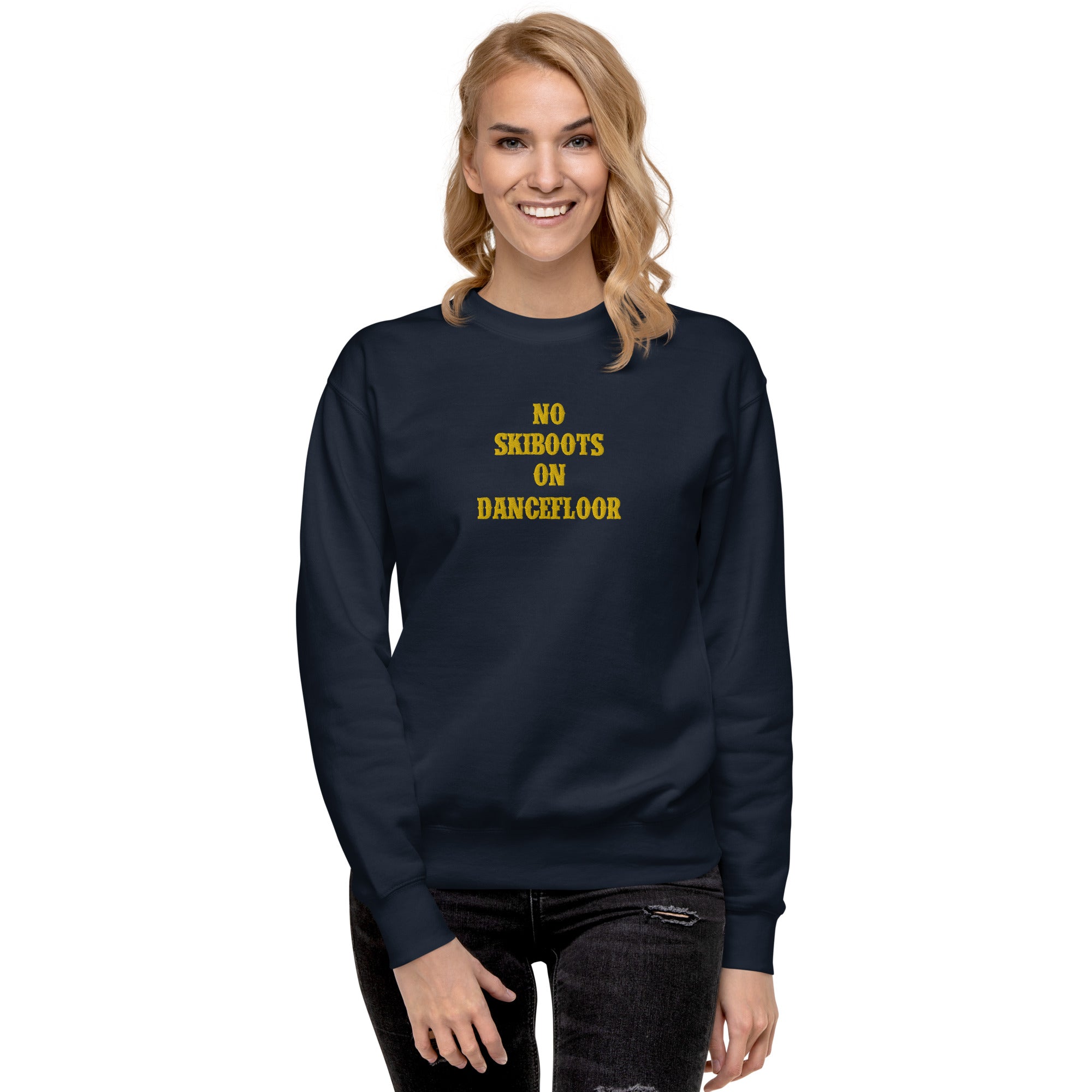 Unisex Premium Sweatshirt No Skiboots on Dancefloor large embroidered pattern