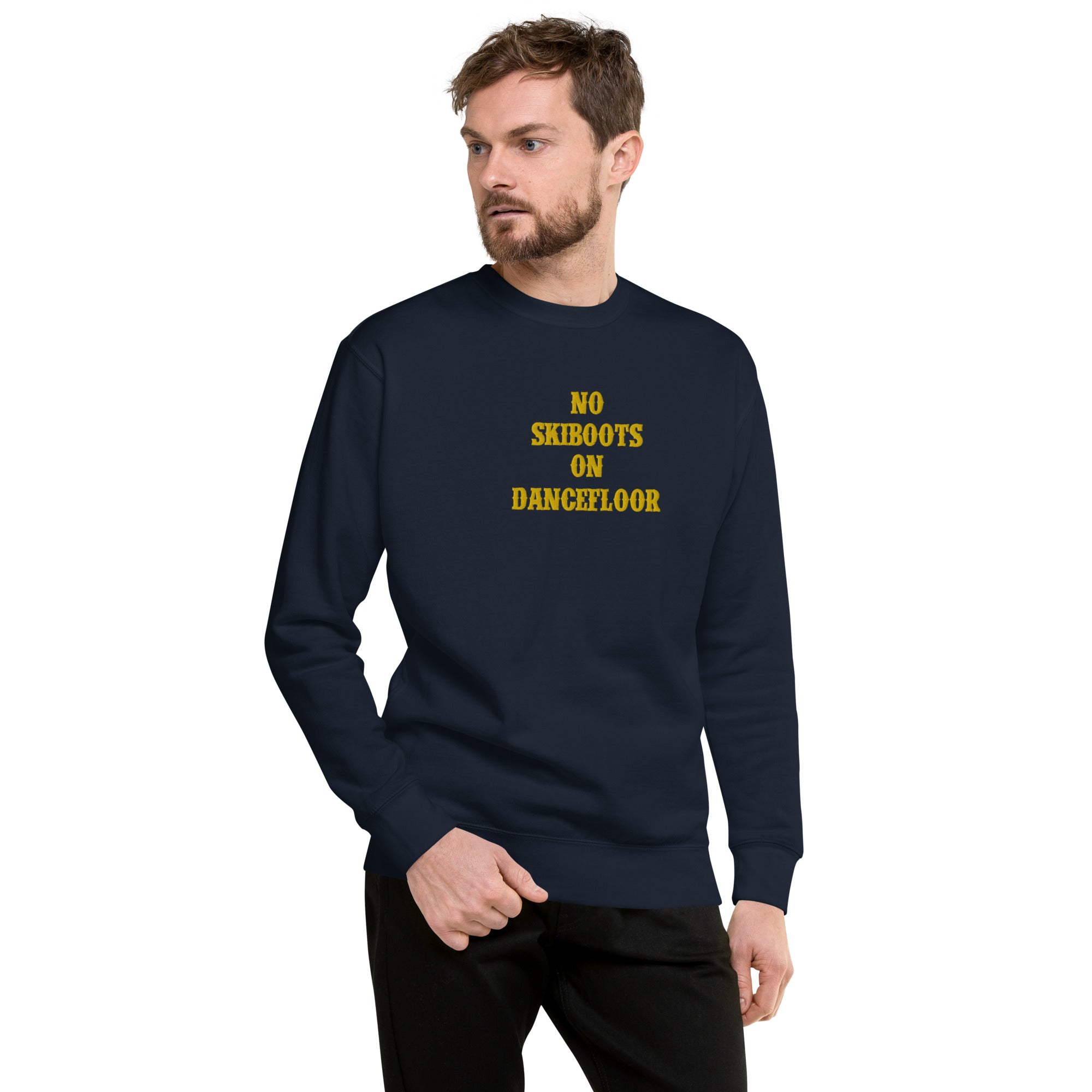 Unisex Premium Sweatshirt No Skiboots on Dancefloor large embroidered pattern
