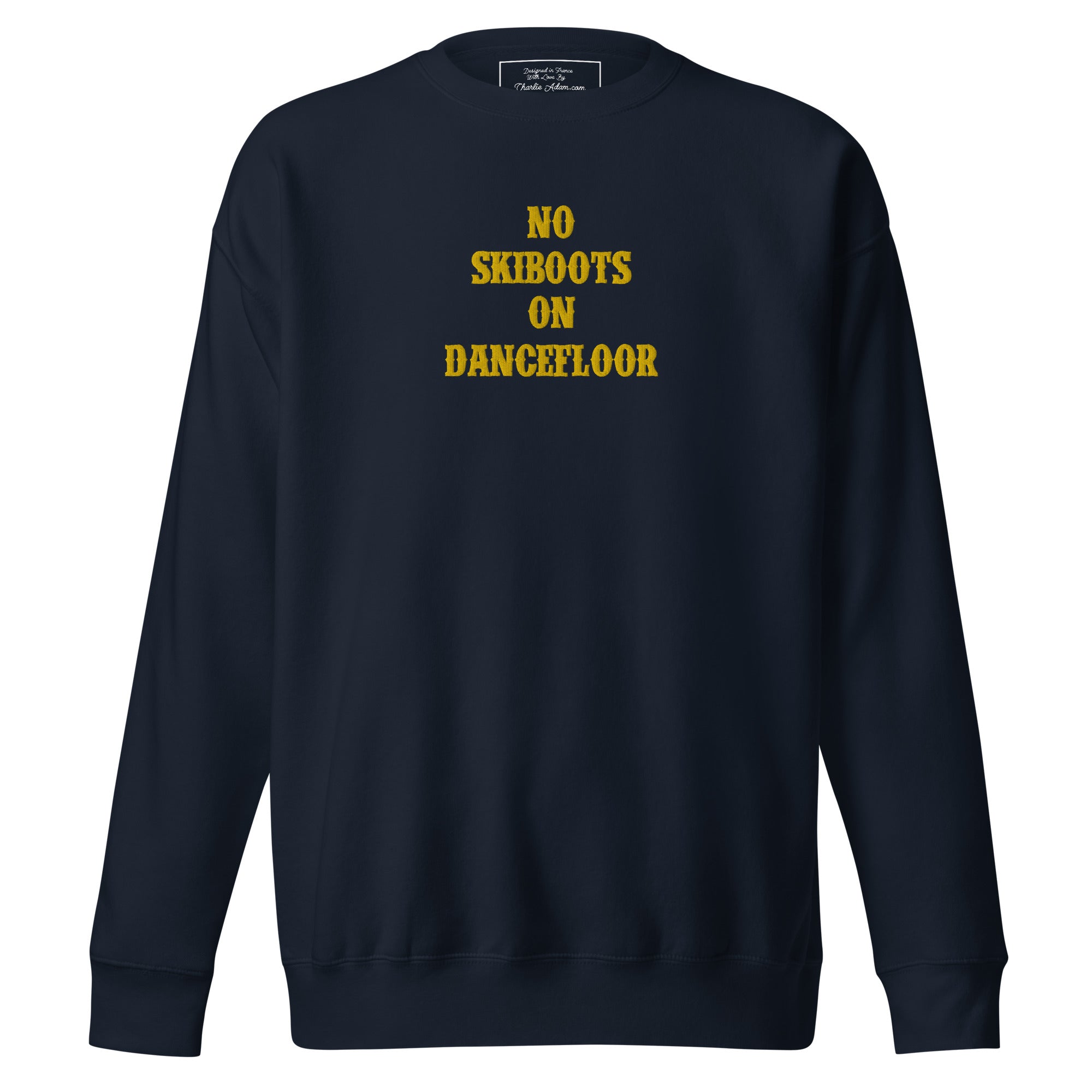 Unisex Premium Sweatshirt No Skiboots on Dancefloor large embroidered pattern