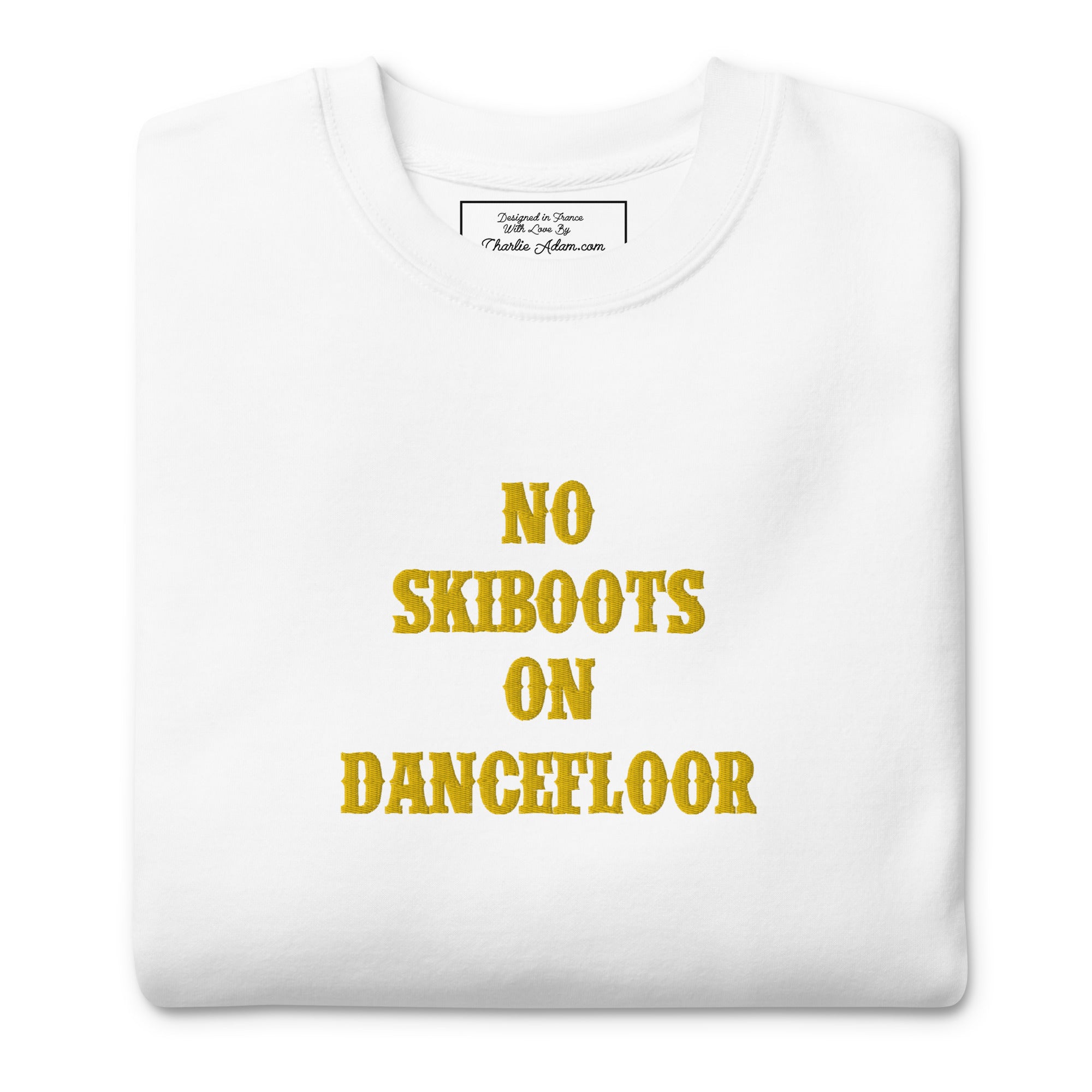 Unisex Premium Sweatshirt No Skiboots on Dancefloor large embroidered pattern