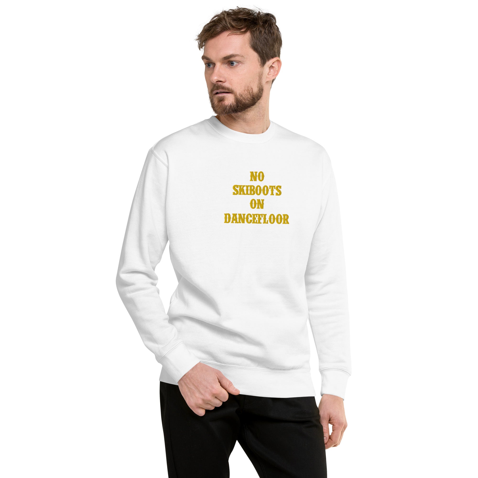 Unisex Premium Sweatshirt No Skiboots on Dancefloor large embroidered pattern