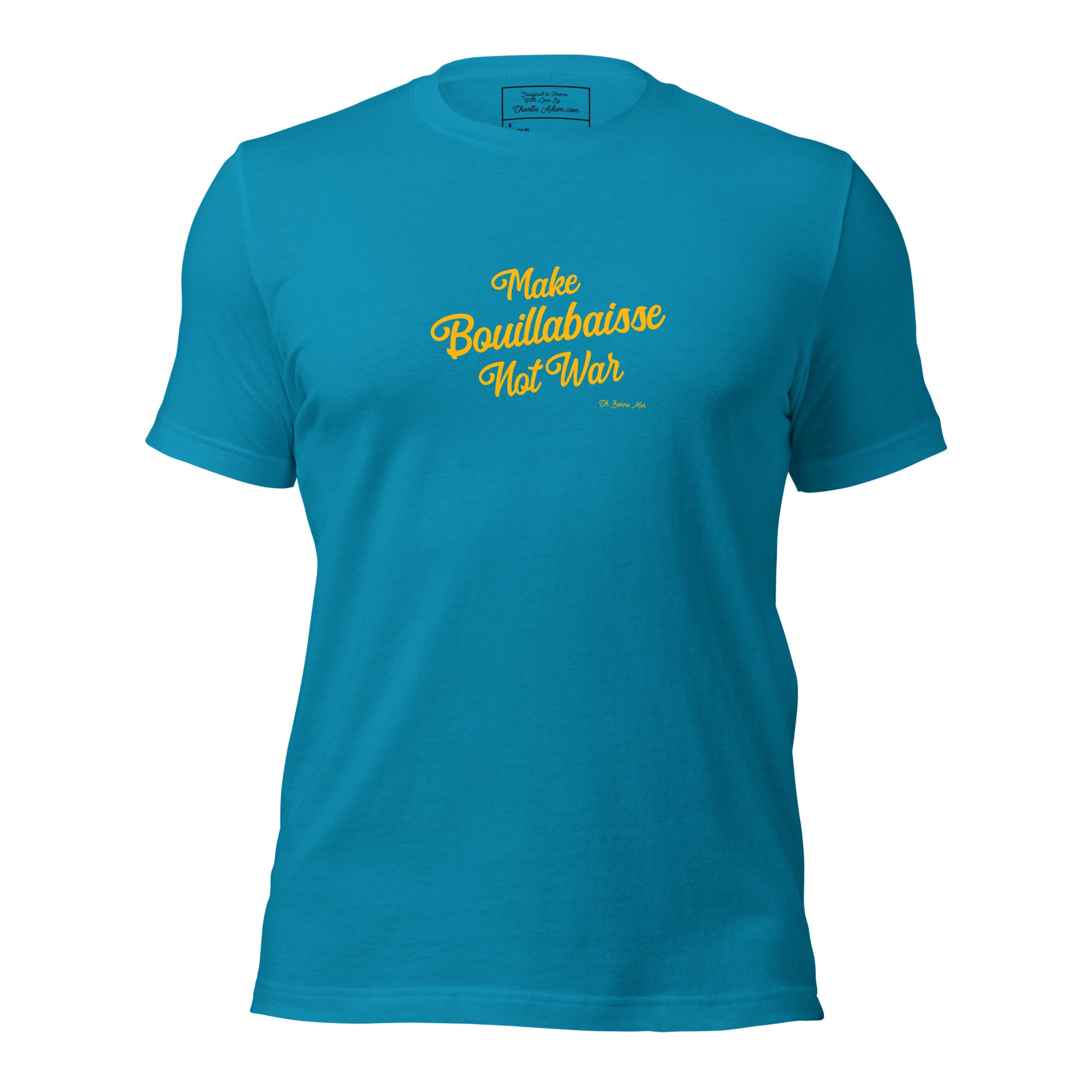 T-shirt en coton unisexe Make Bouillabaisse Not War Text Only sur couleurs vives