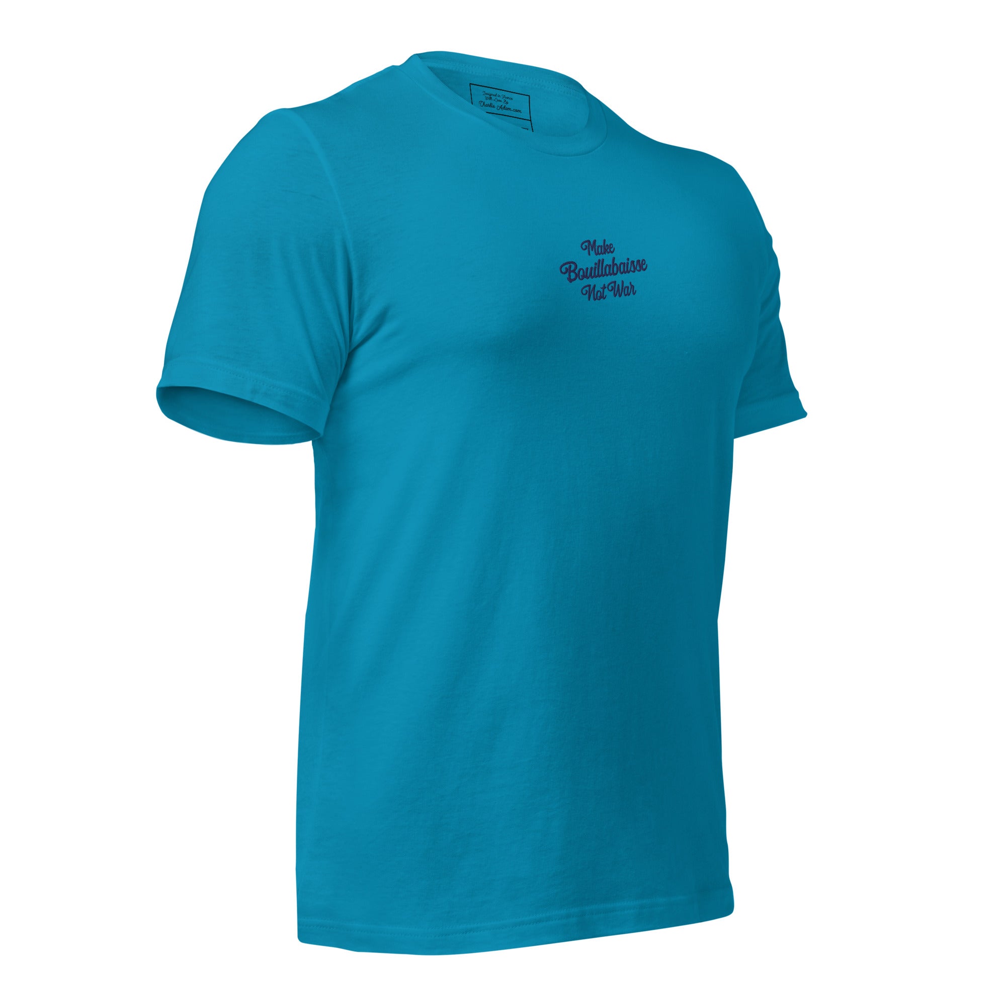 Unisex t-shirt Make Bouillabaisse Not War Text Only navy on bright colors