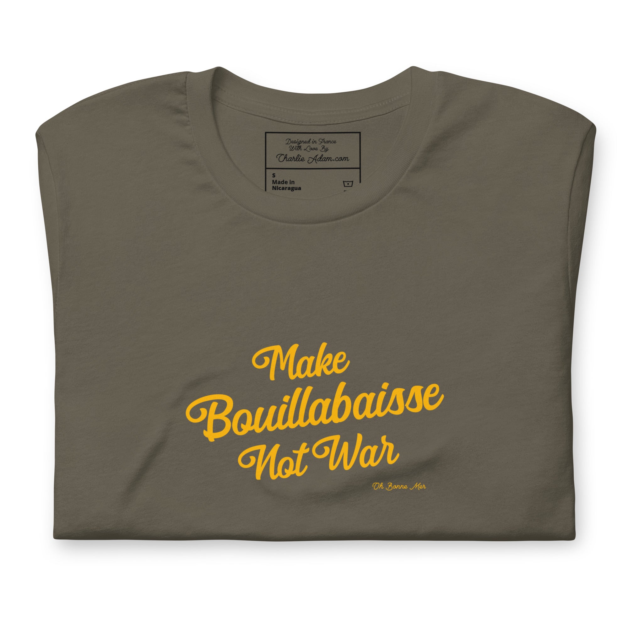 Unisex t-shirt Make Bouillabaisse Not War Text Only on greens