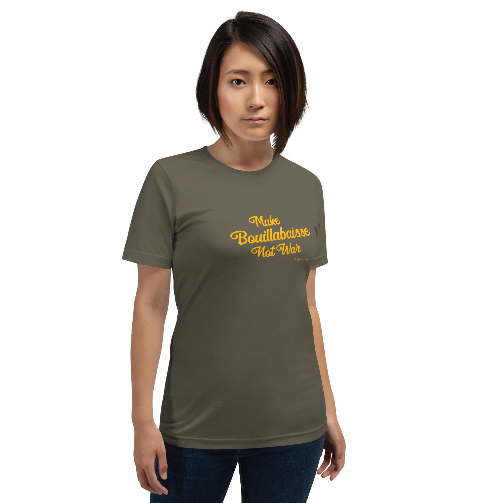 Unisex t-shirt Make Bouillabaisse Not War Text Only on greens