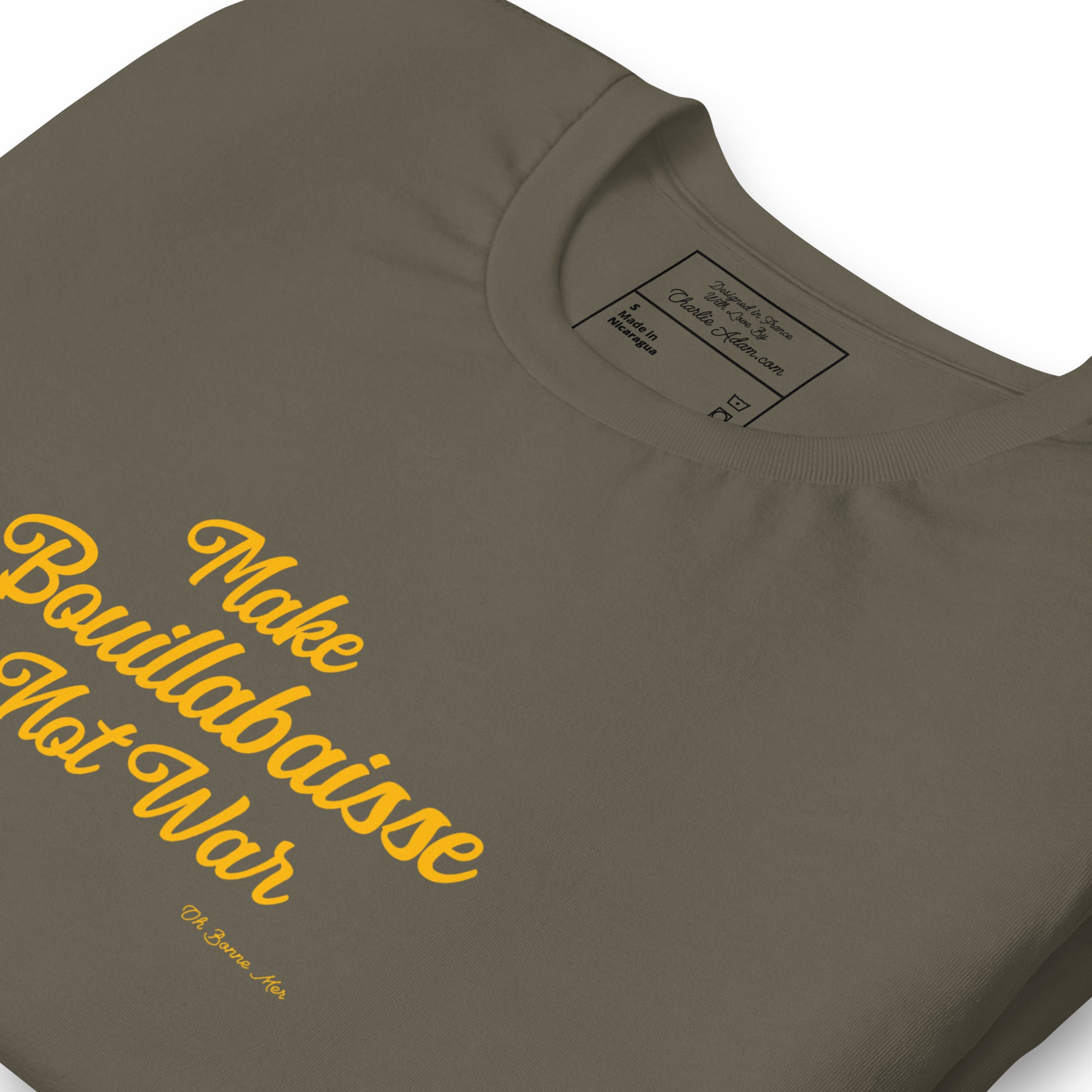 Unisex t-shirt Make Bouillabaisse Not War Text Only on greens