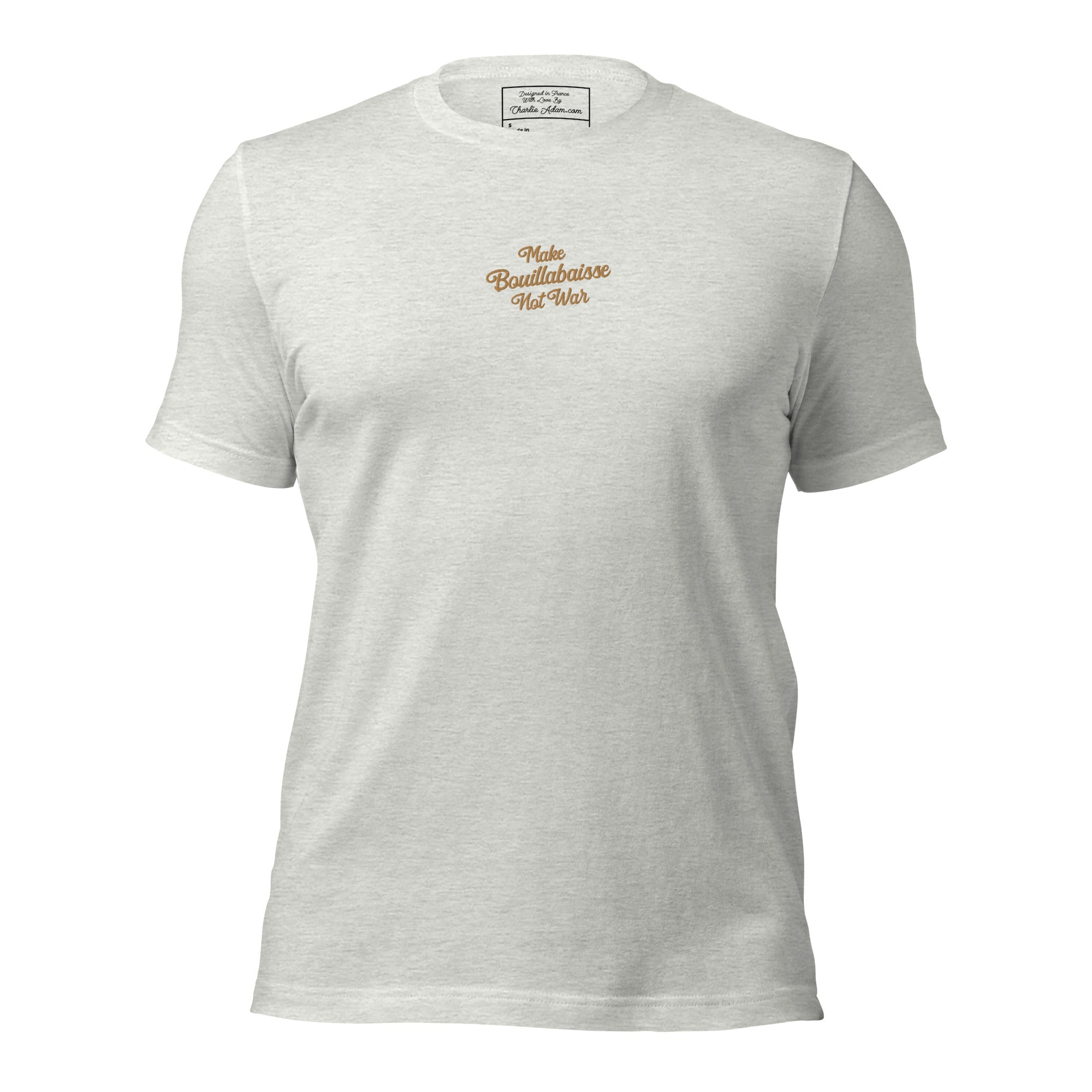 Unisex t-shirt Make Bouillabaisse Not War Text Only old gold embroidered pattern on light heather colors