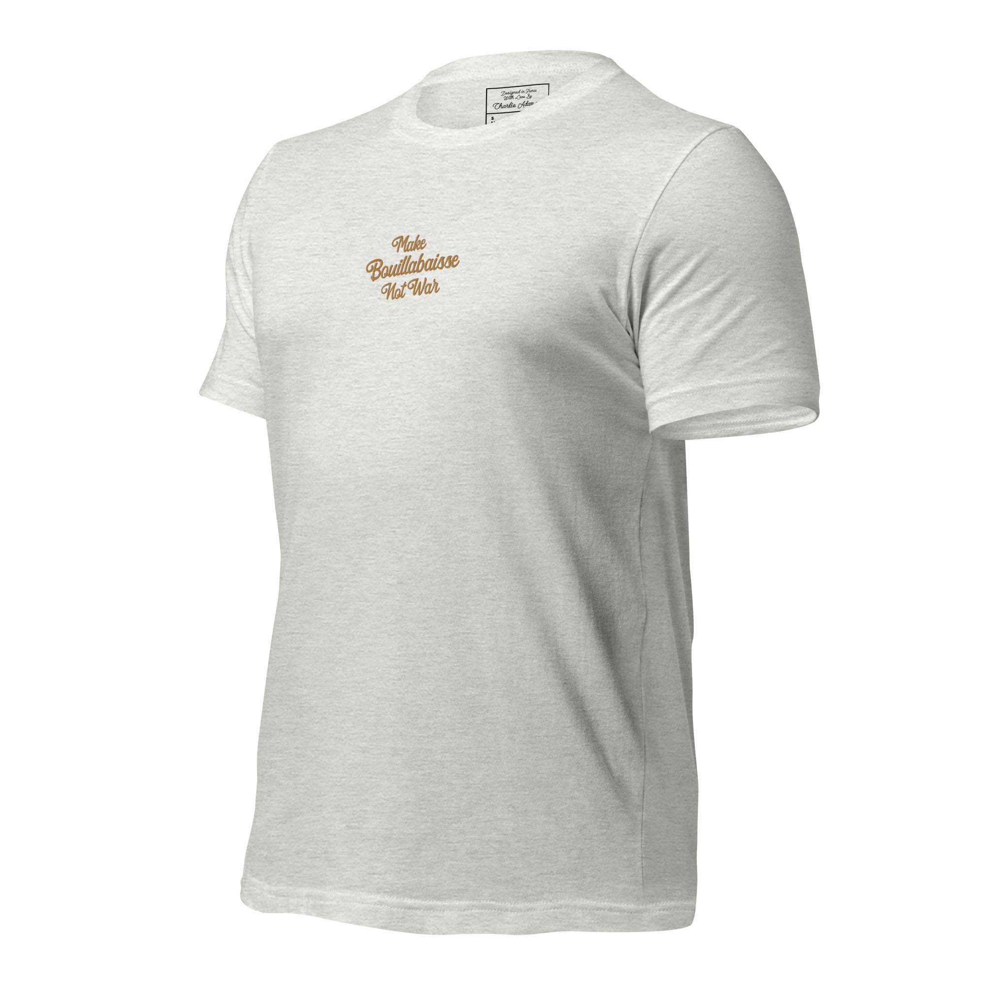 Unisex t-shirt Make Bouillabaisse Not War Text Only old gold embroidered pattern on light heather colors