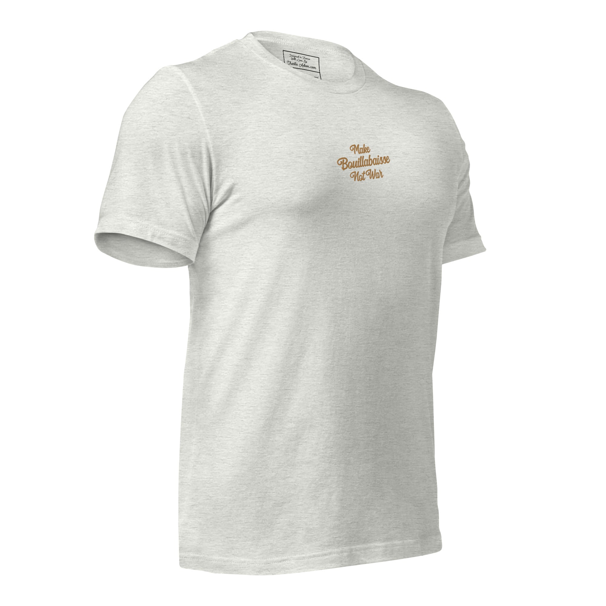 Unisex t-shirt Make Bouillabaisse Not War Text Only old gold embroidered pattern on light heather colors