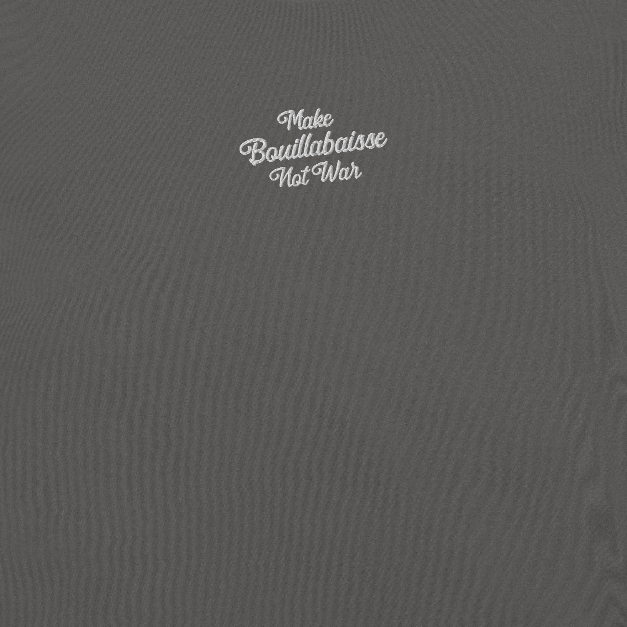 Unisex t-shirt Make Bouillabaisse Not War Text Only white on bright colors