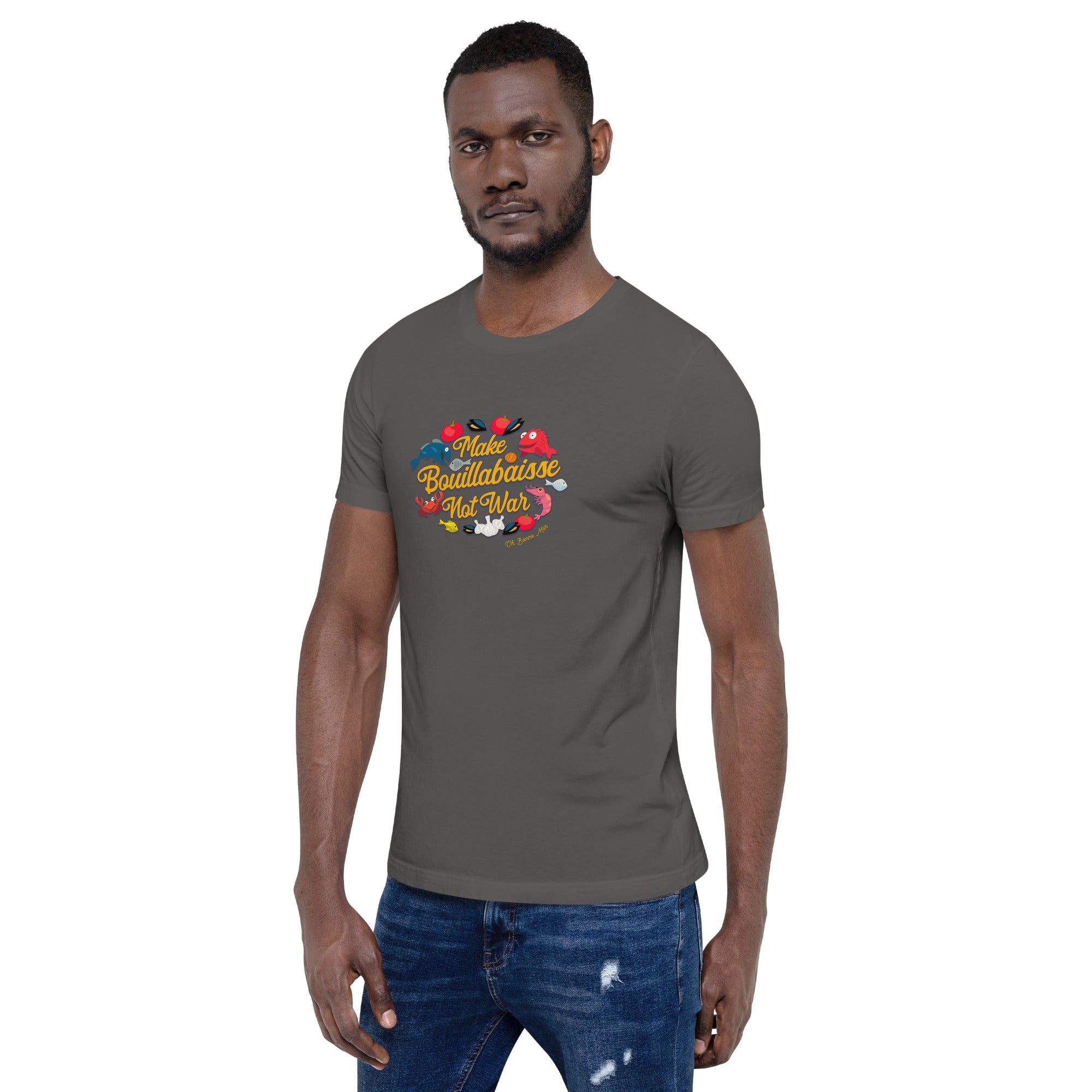 T-shirt en coton unisexe Make Bouillabaisse Not War sur couleurs foncées
