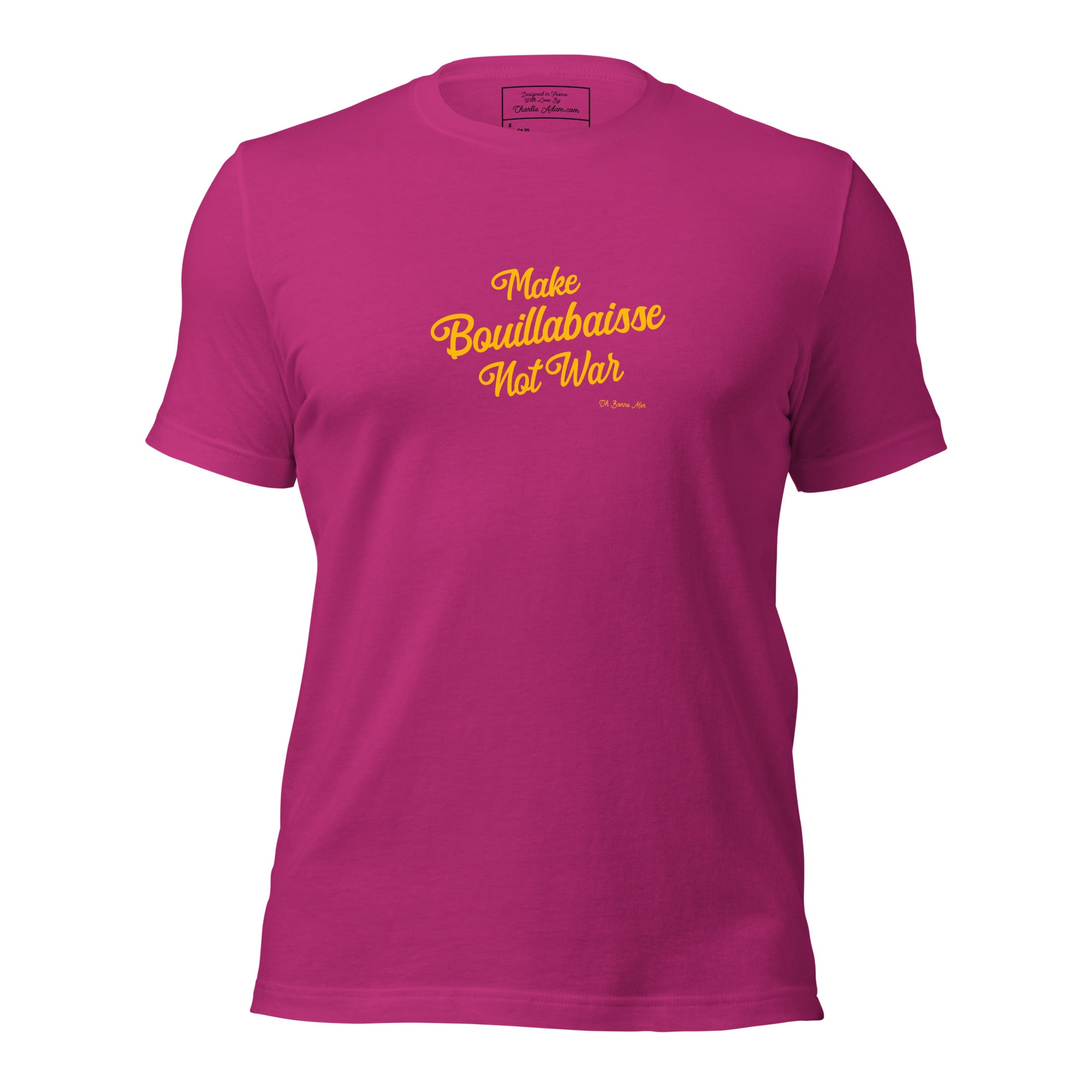 T-shirt en coton unisexe Make Bouillabaisse Not War Text Only sur couleurs vives