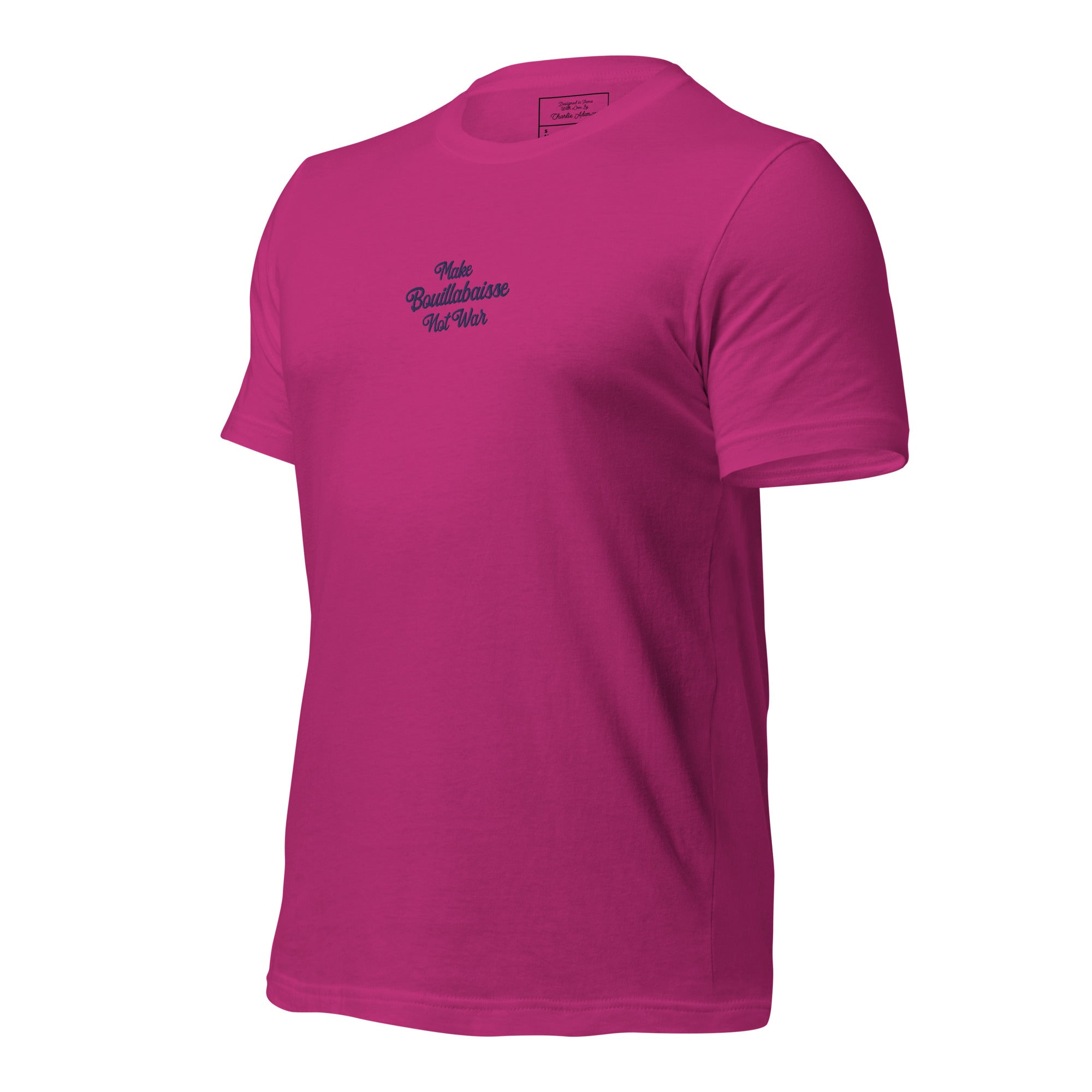 Unisex t-shirt Make Bouillabaisse Not War Text Only navy on bright colors