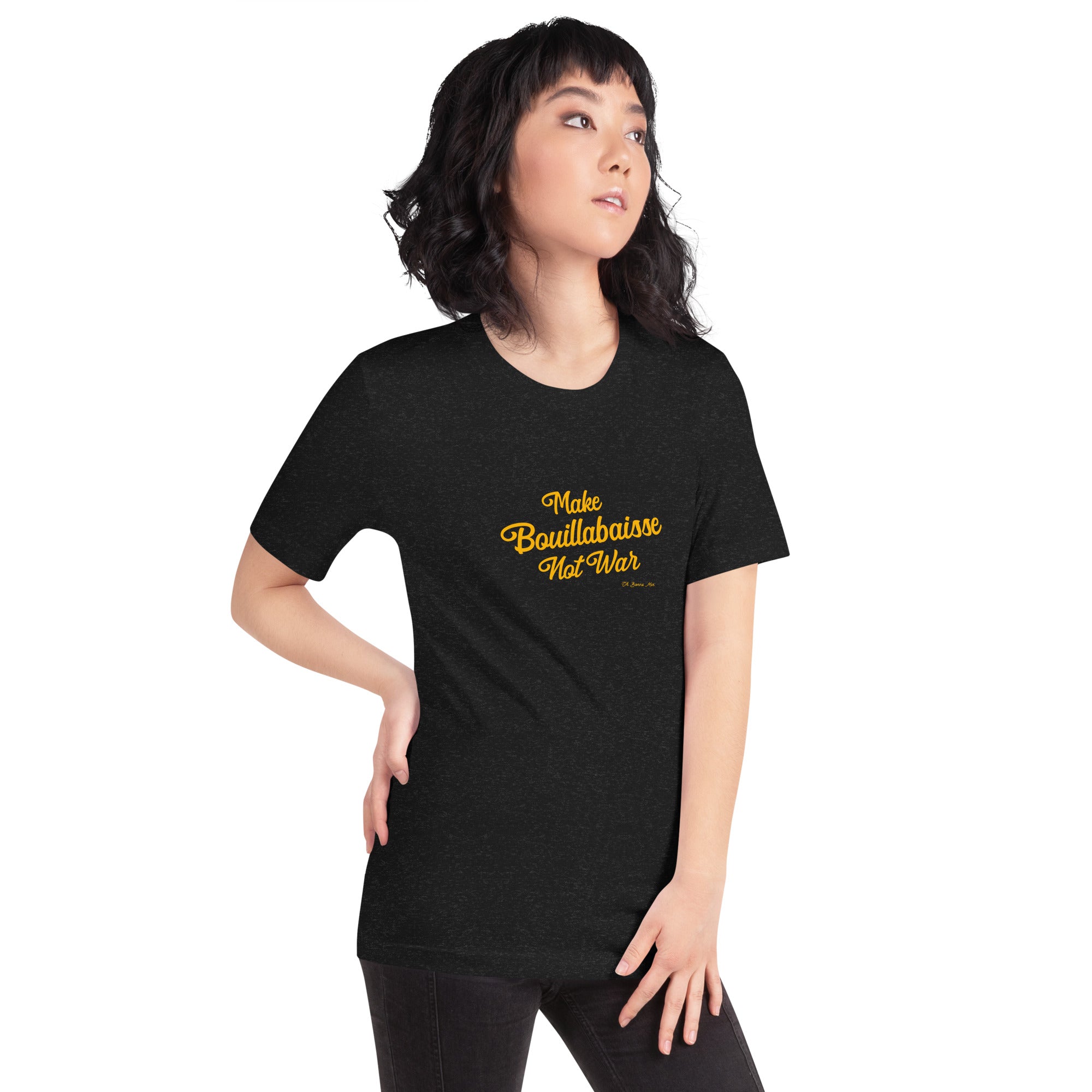 Unisex t-shirt Make Bouillabaisse Not War Text Only on dark heather colors