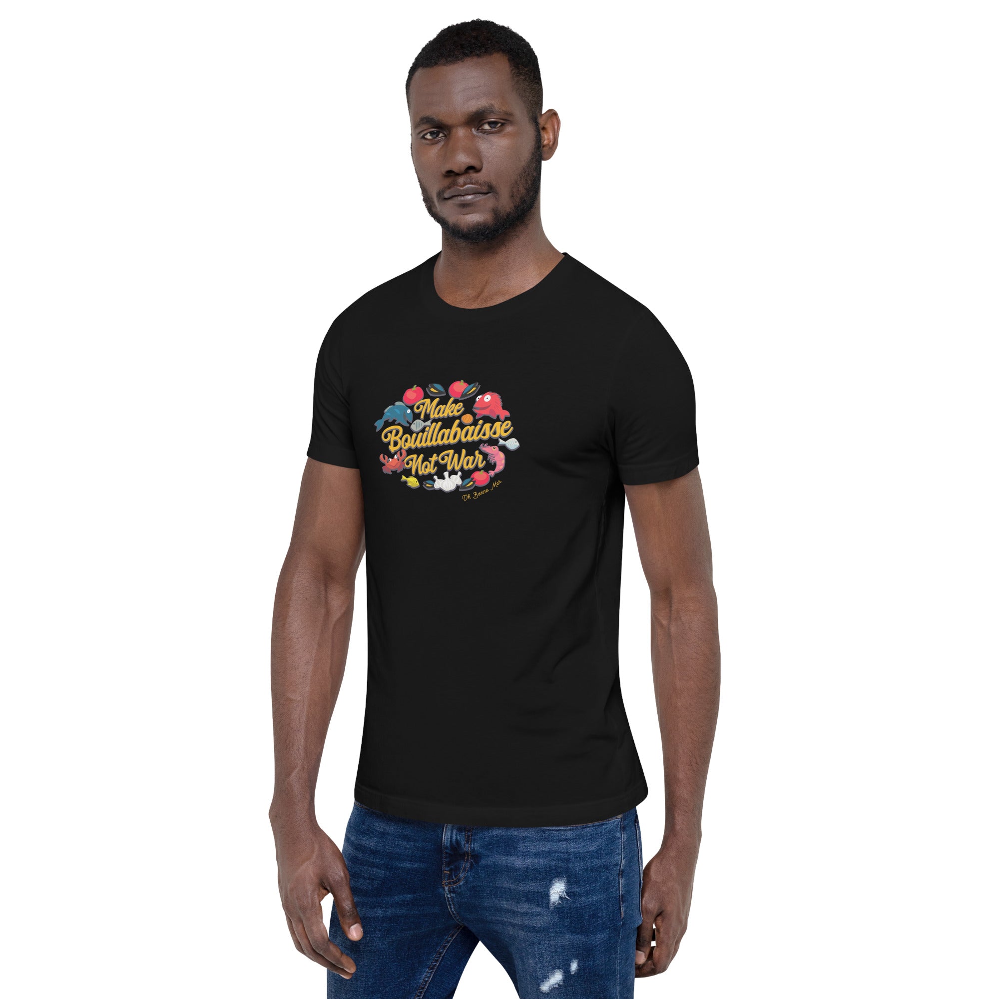 T-shirt en coton unisexe Make Bouillabaisse Not War sur couleurs foncées